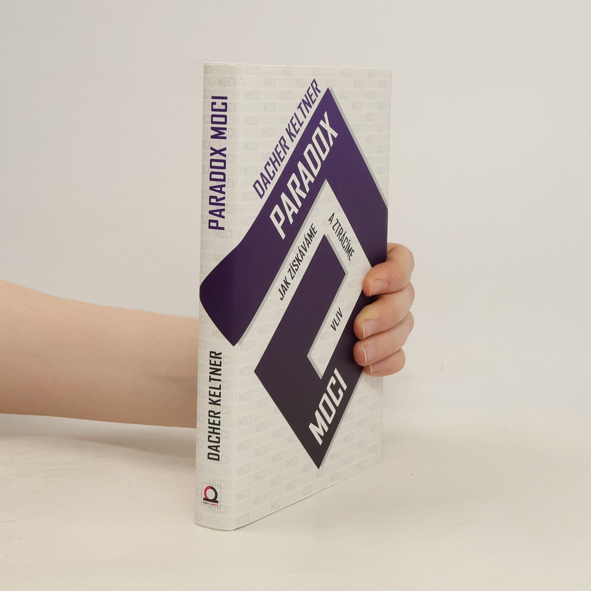 Dacher Keltner Paradox moci : jak získáváme a ztrácíme vliv