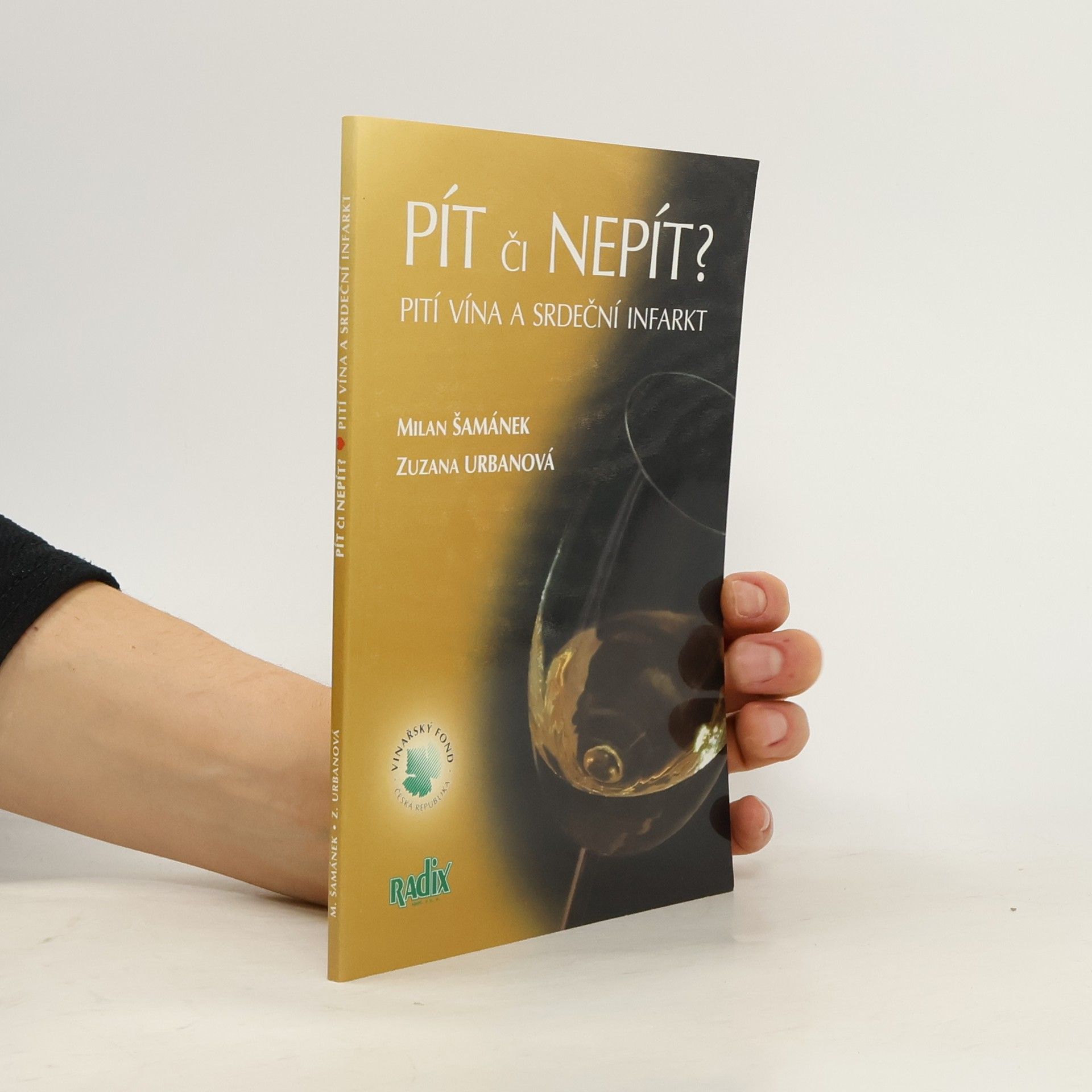 Milan Šamánek Pít či nepít? : pití vína a srdeční infarkt