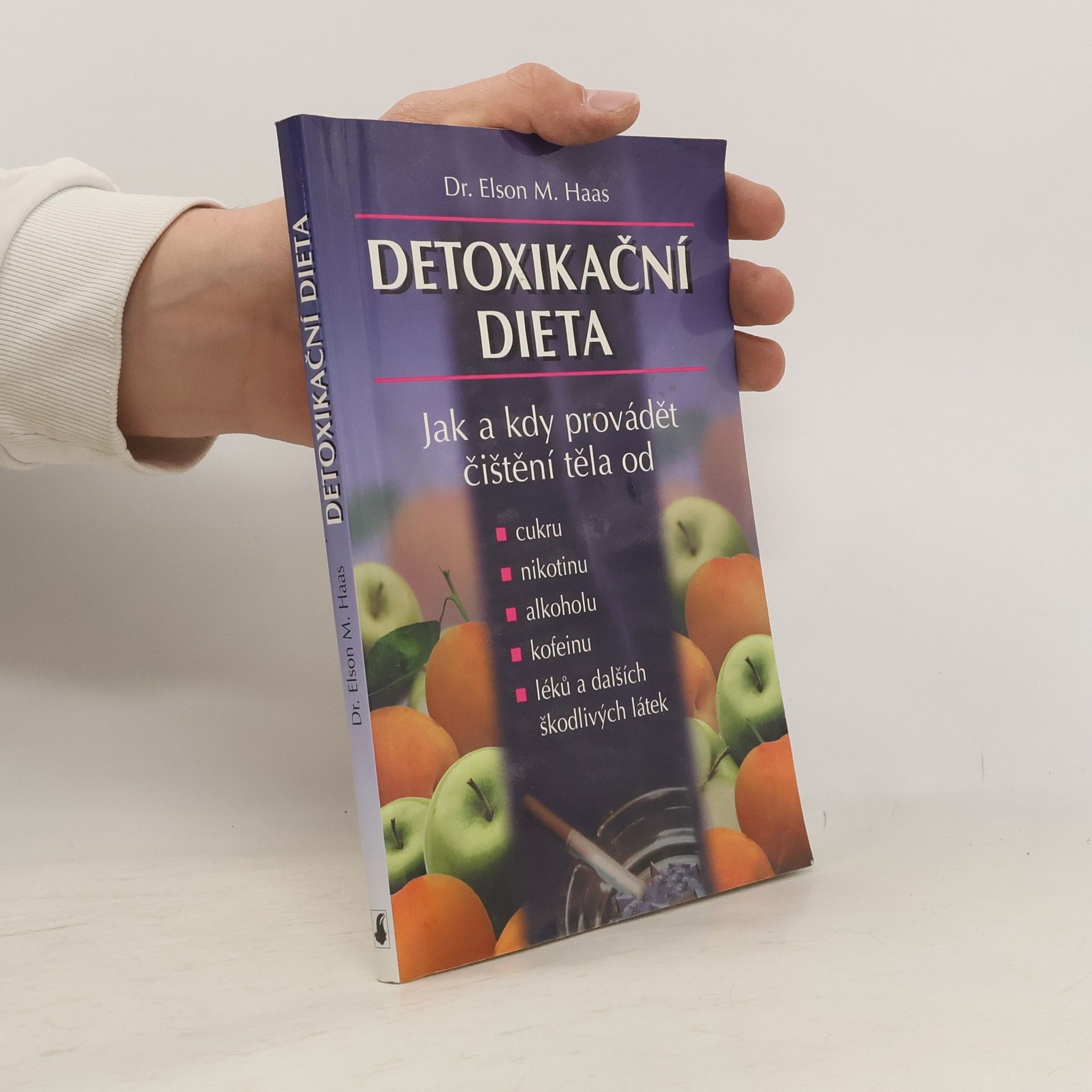 Elson M. Haas Detoxikační dieta. Jak a kdy provádět čistění těla
