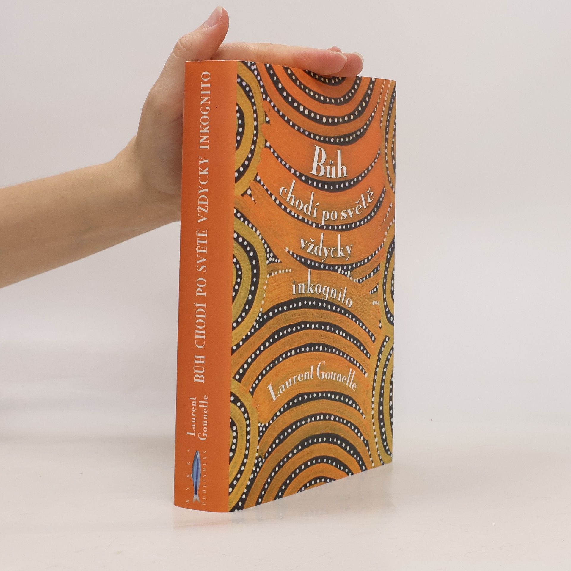 Laurent Gounelle Bůh chodí po světě vždycky inkognito