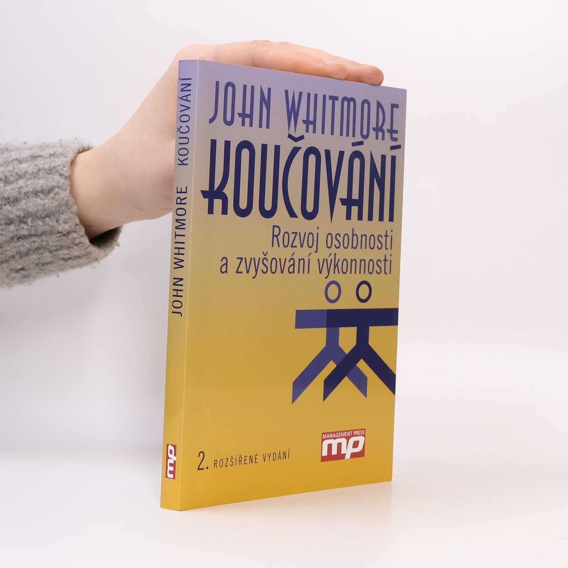John Whitmore Koučování : rozvoj osobnosti a zvyšování výkonnosti