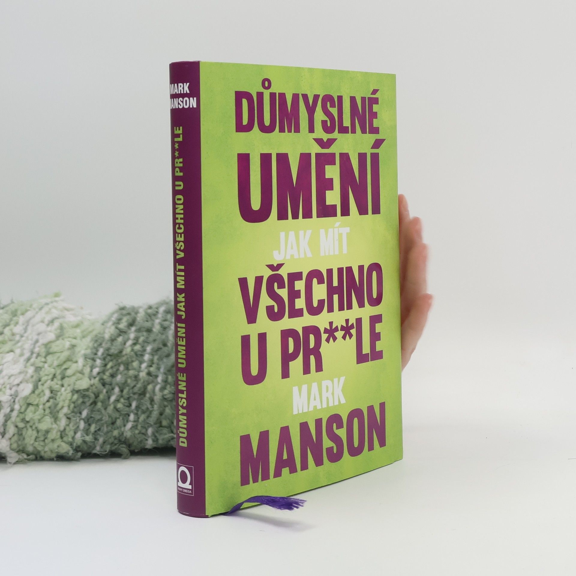 Mark Manson Důmyslné umění, jak mít všechno u pr**le