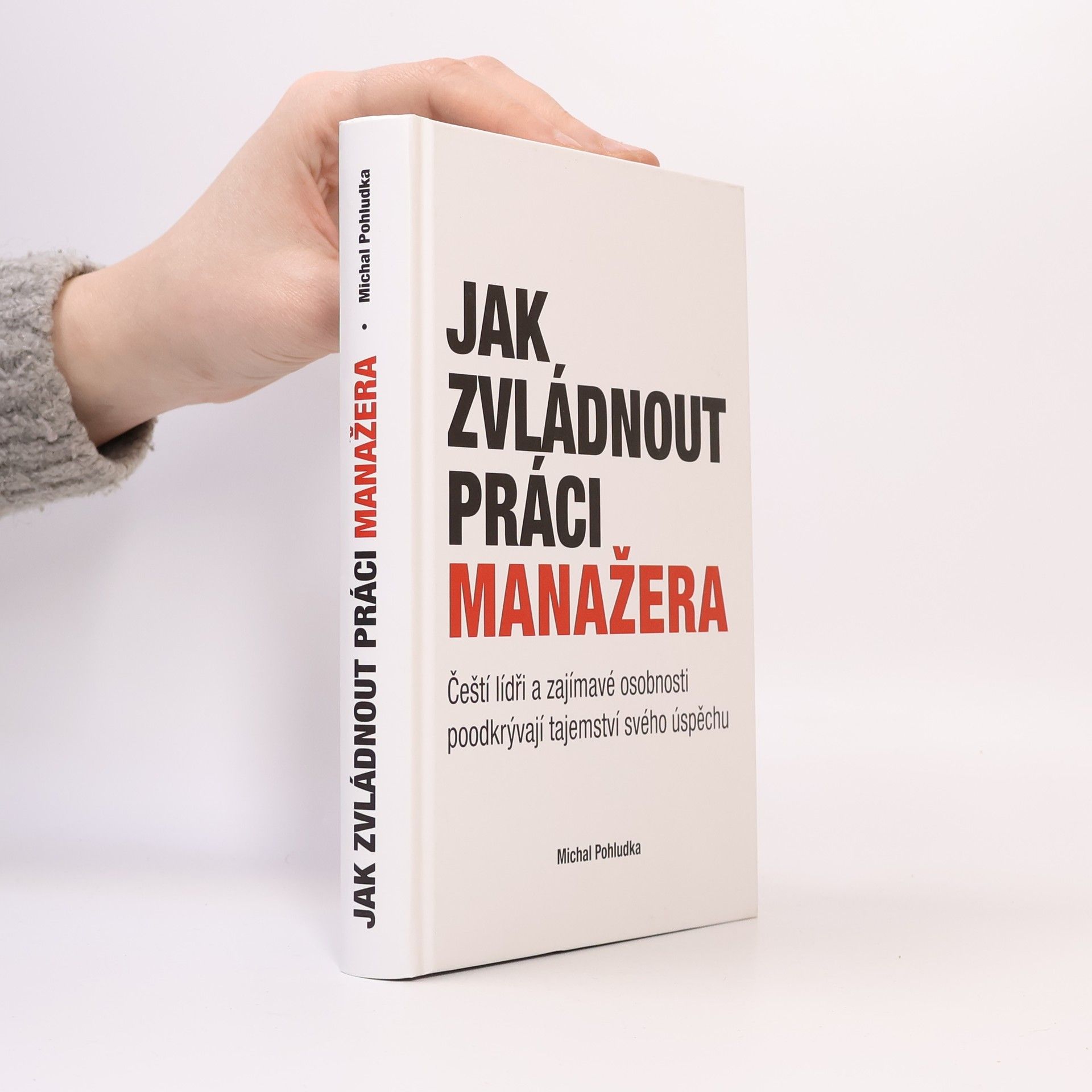 Michal Pohludka Jak zvládnout práci manažera