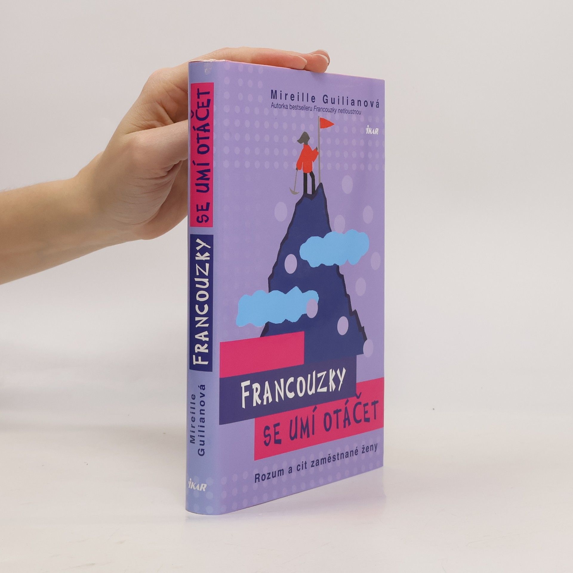 Mireille Guiliano Francouzky se umí otáčet. Rozum a cit zaměstnané ženy