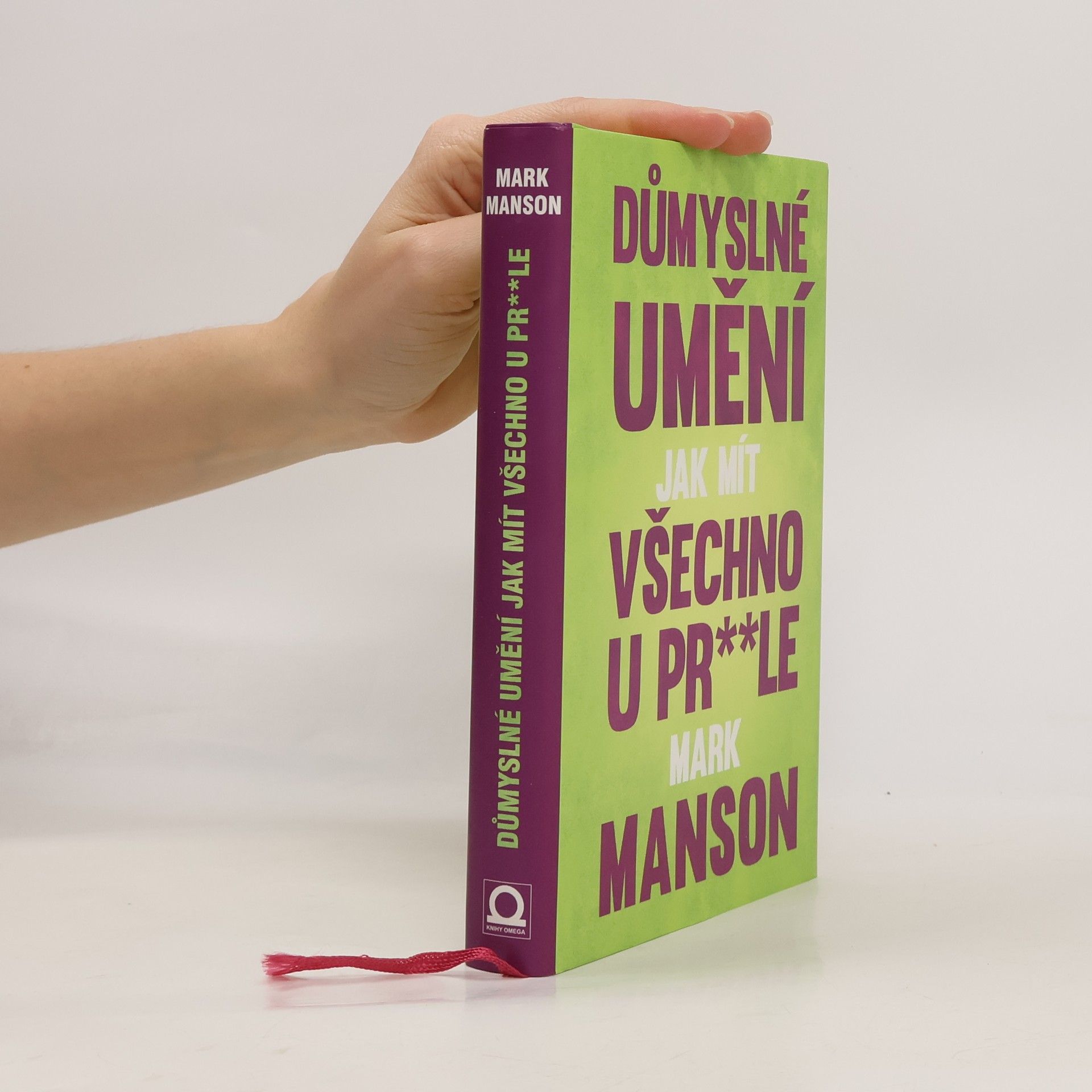 Mark Manson Důmyslné umění, jak mít všechno u pr**le