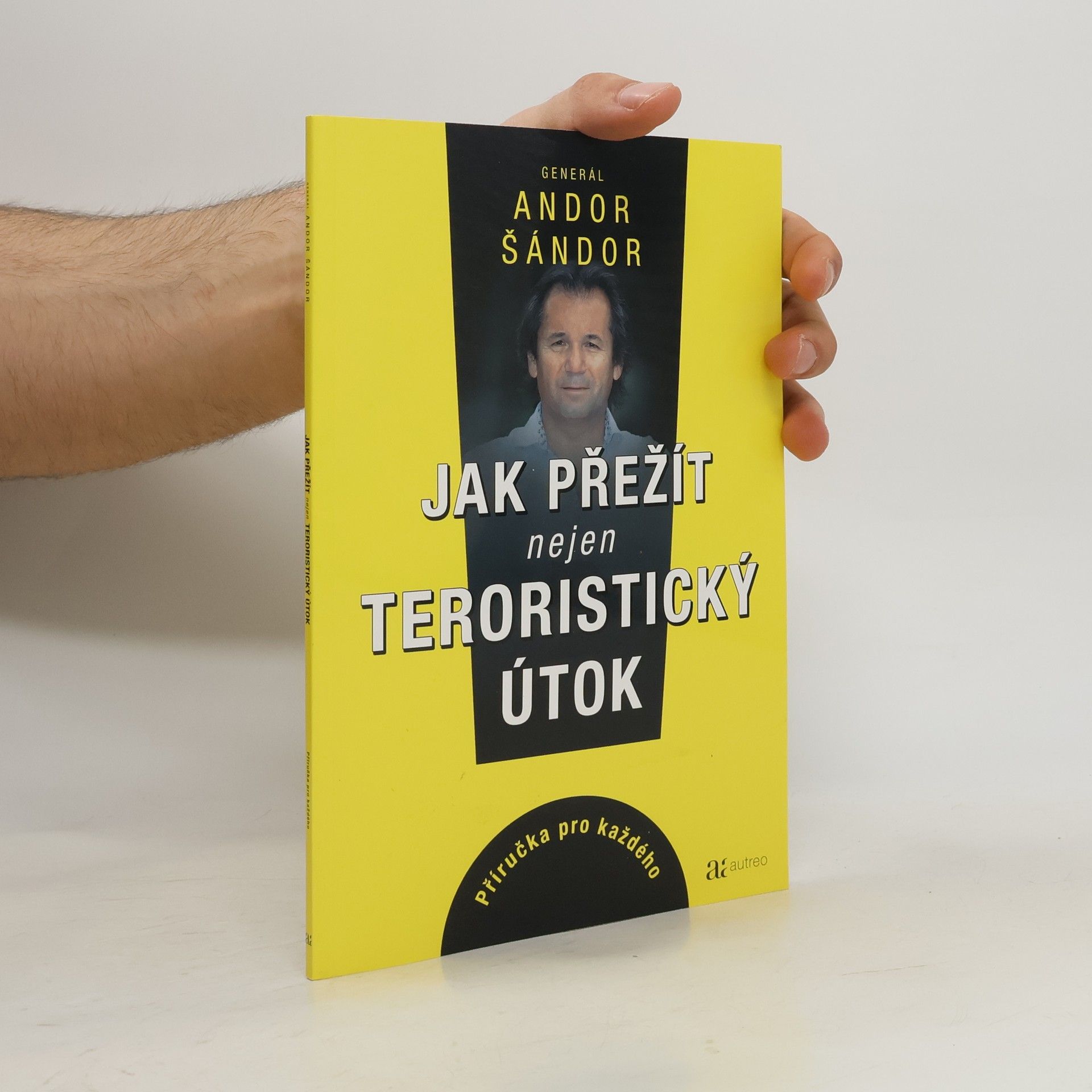 Andor Šándor Jak přežít nejen teroristický útok: Příručka pro každého