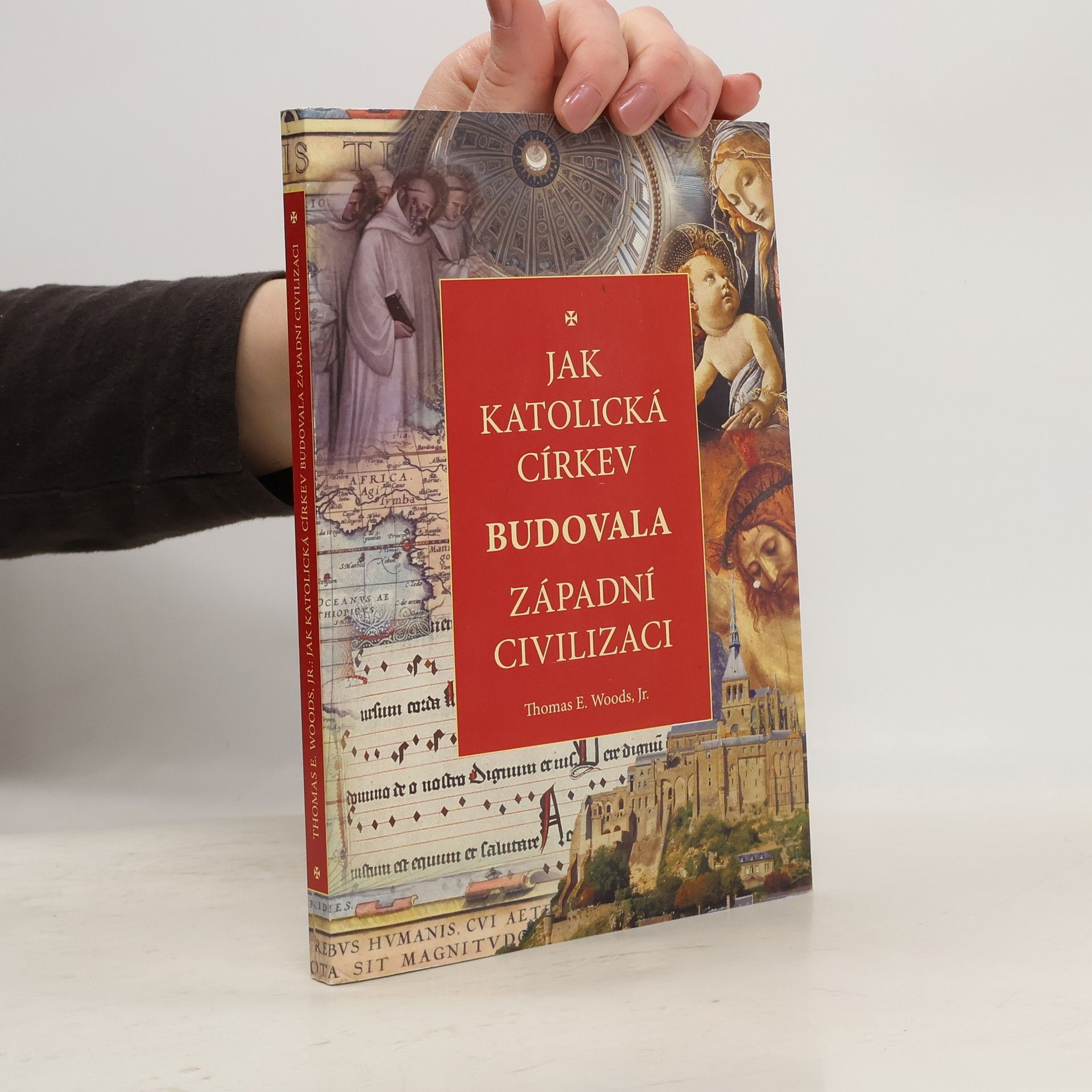 Thomas Woods Jak katolická církev budovala západní civilizaci