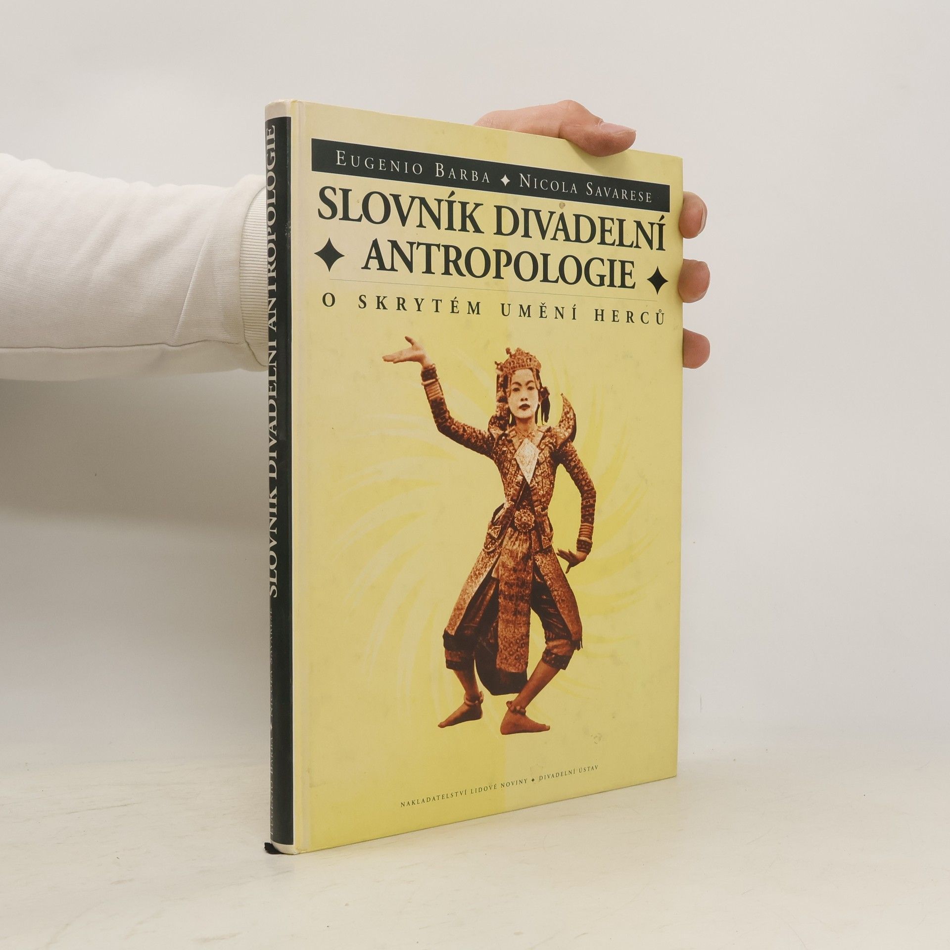 Eugenio Barba Slovník divadelní antropologie : o skrytém umění herců