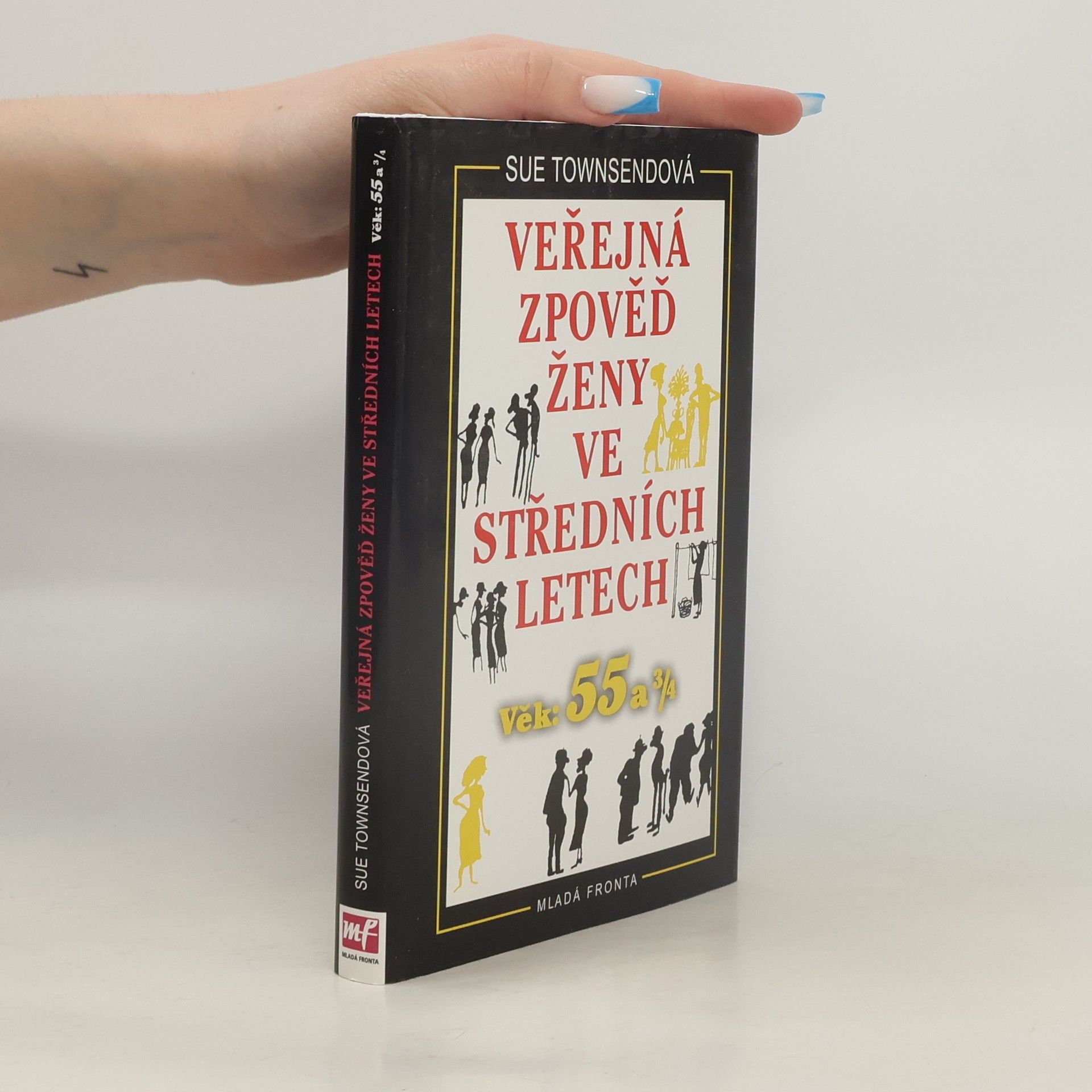 Sue Townsend Veřejná zpověď ženy ve středních letech: Věk: 55 a ¾