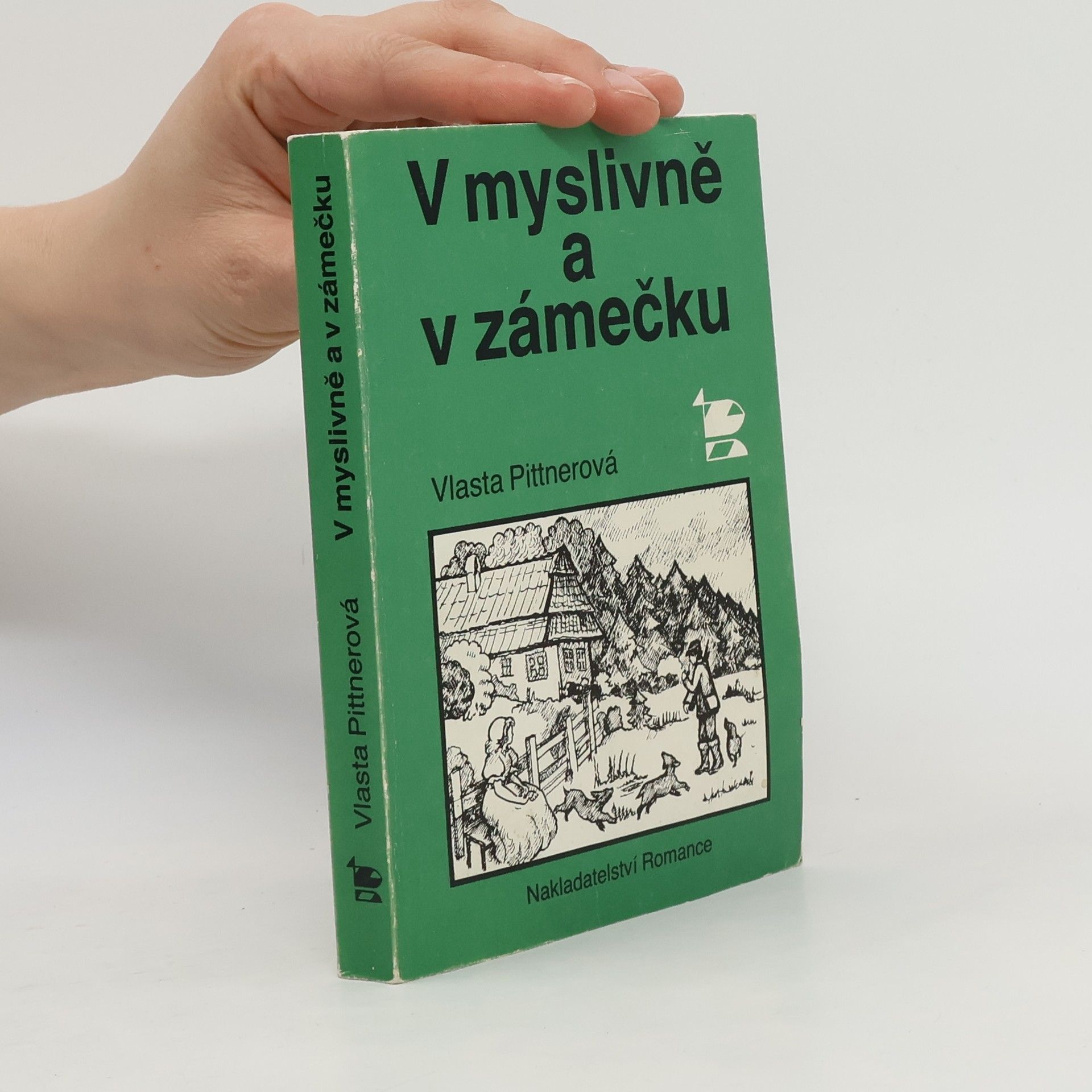 Vlasta Pittnerová V myslivně a v zámečku