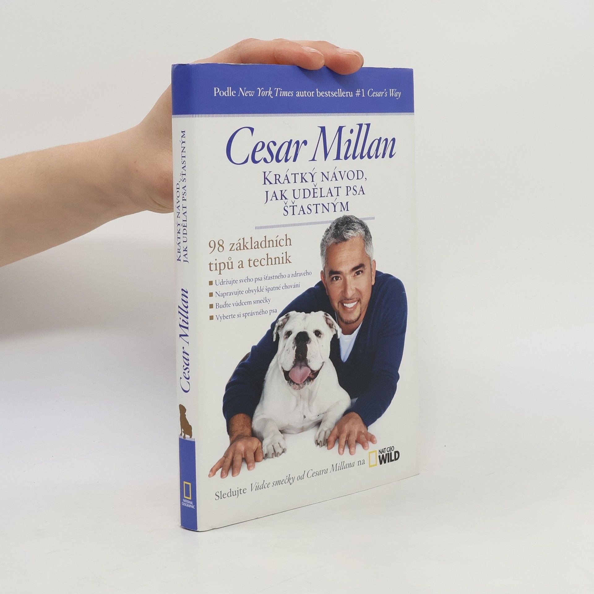 Cesar Millan Krátký návod, jak udělat psa šťastným : 98 základních tipů a technik