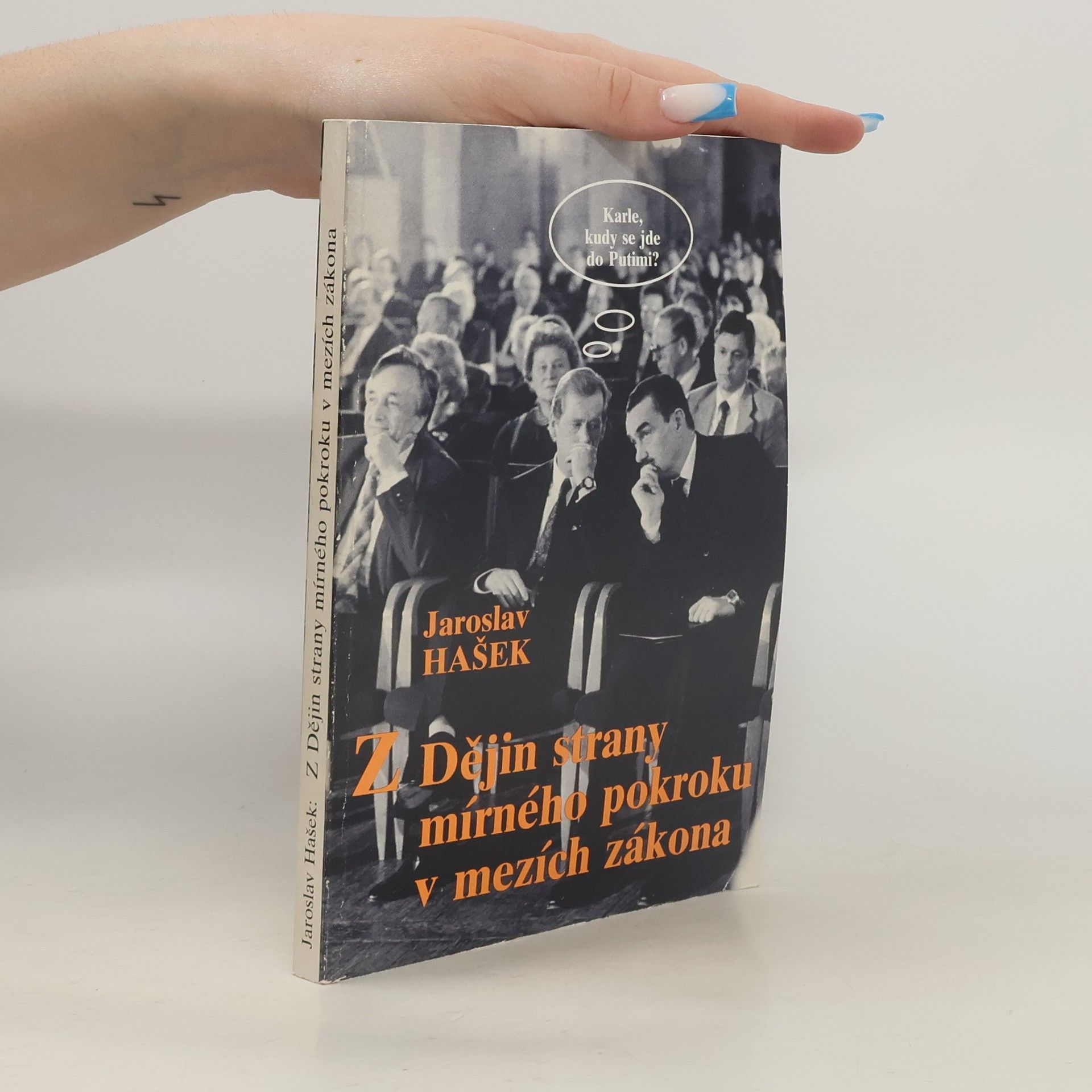 Jaroslav Hašek Z Dějin strany mírného pokroku v mezích zákona