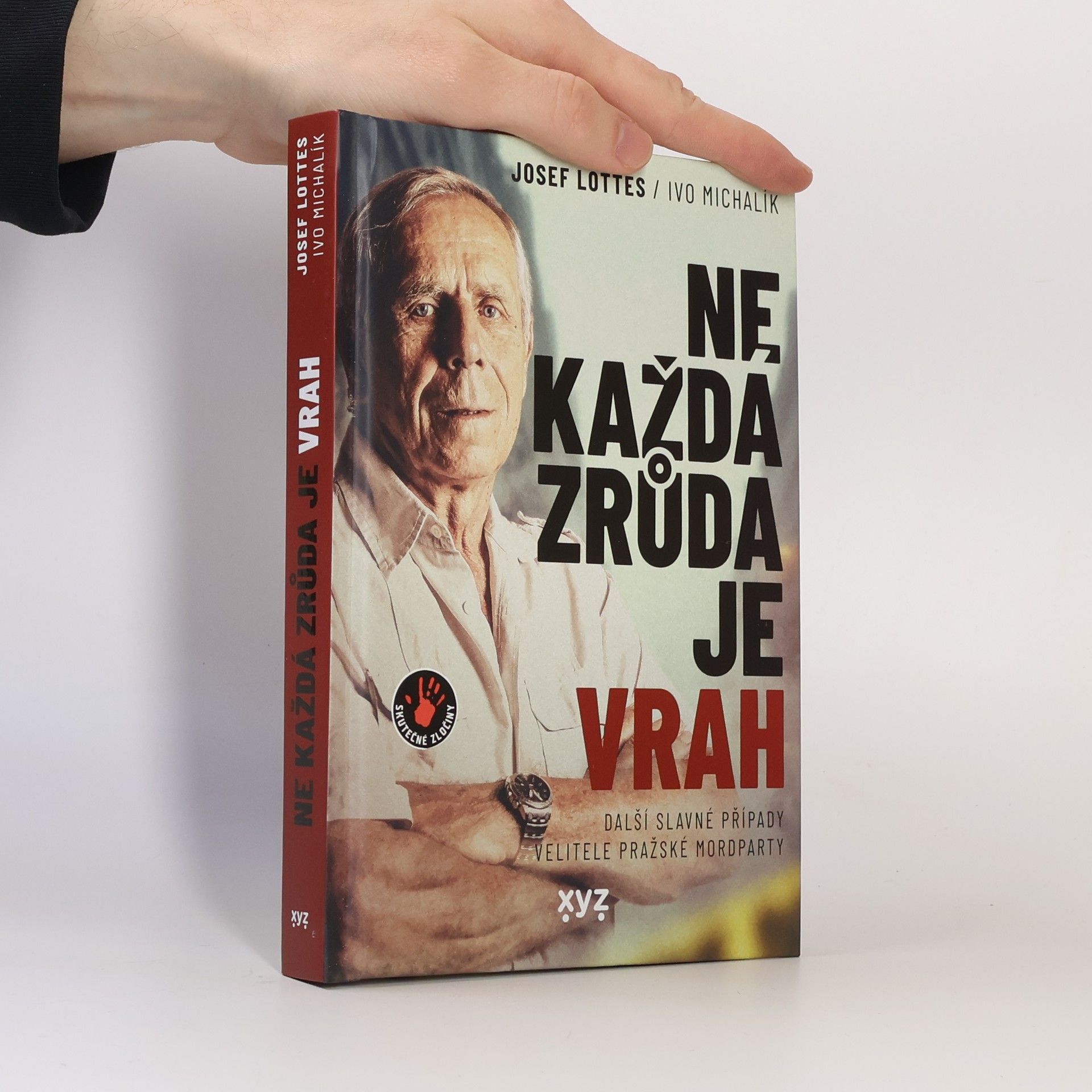 Josef Lottes Ne každá zrůda je vrah: Další slavné případy velitele pražské mordparty