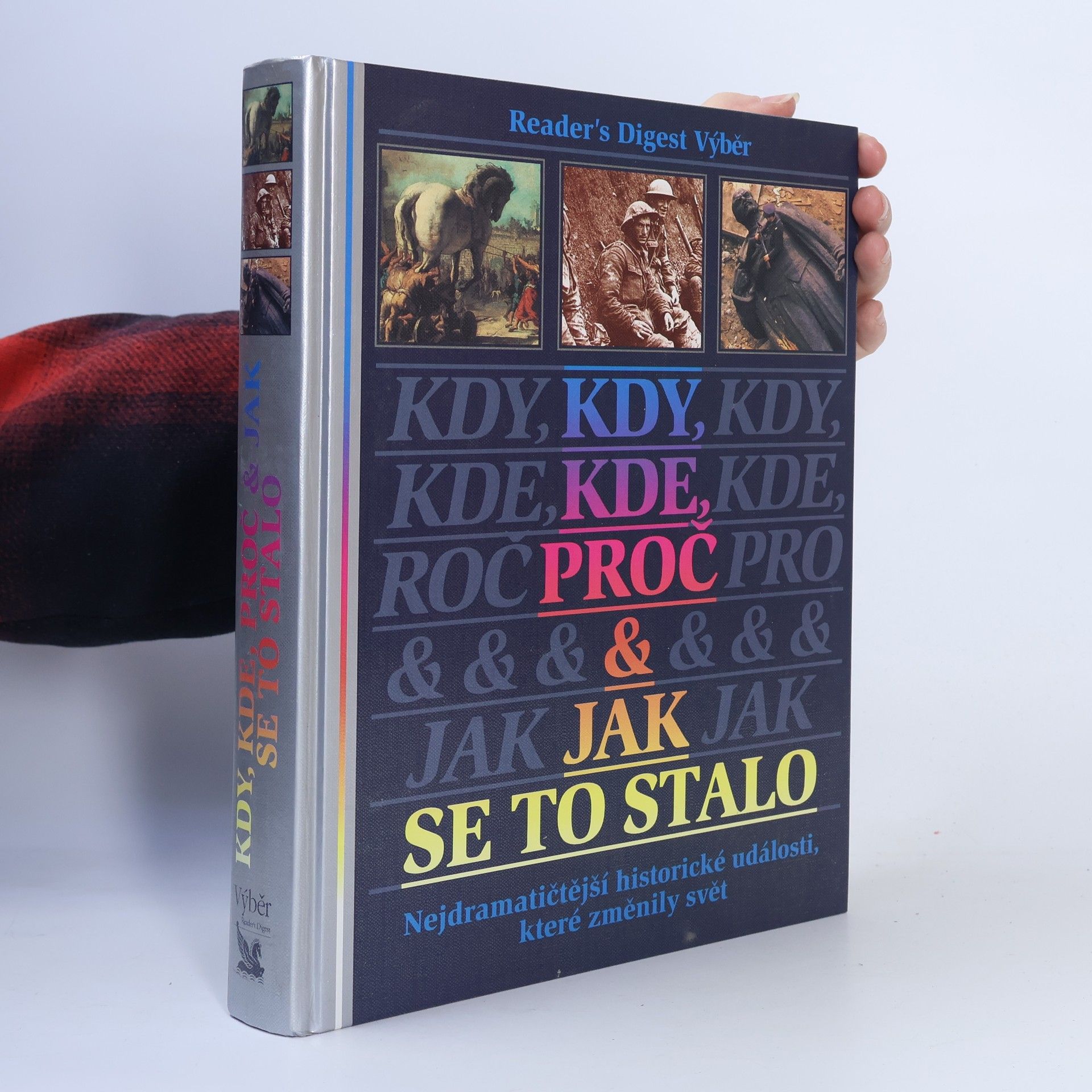 Michael Worth Davison Kdy, kde, proč a jak se to stalo. Nejdramatičtější historické události, které změnily svět