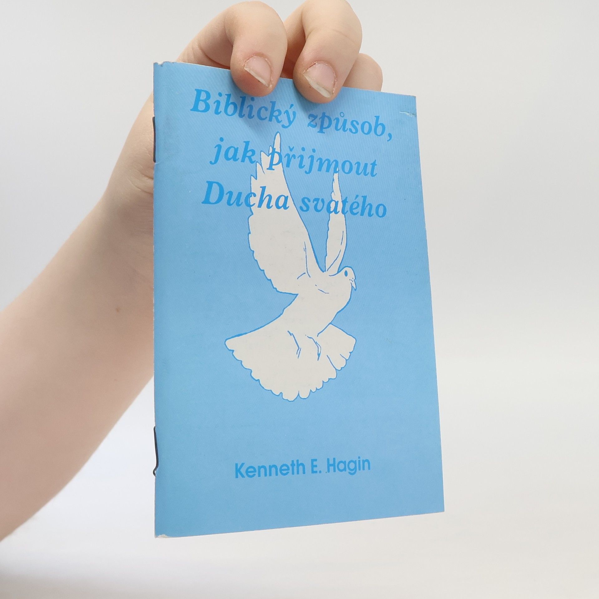 Kenneth E. Hagin Biblický způsob, jak přijmout Ducha svatého