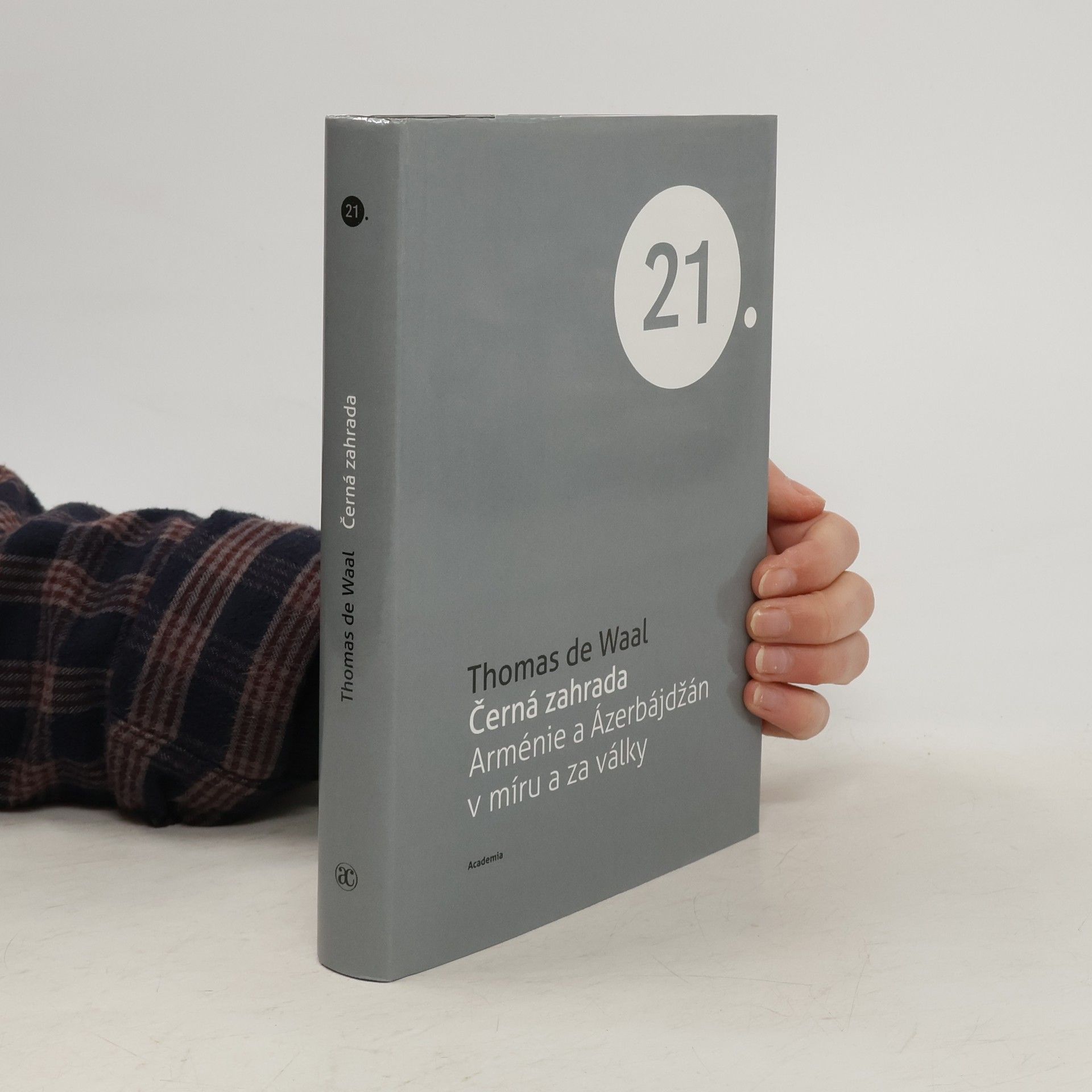 Thomas de Waal Černá zahrada. Arménie a Ázerbájdžán v míru a za války