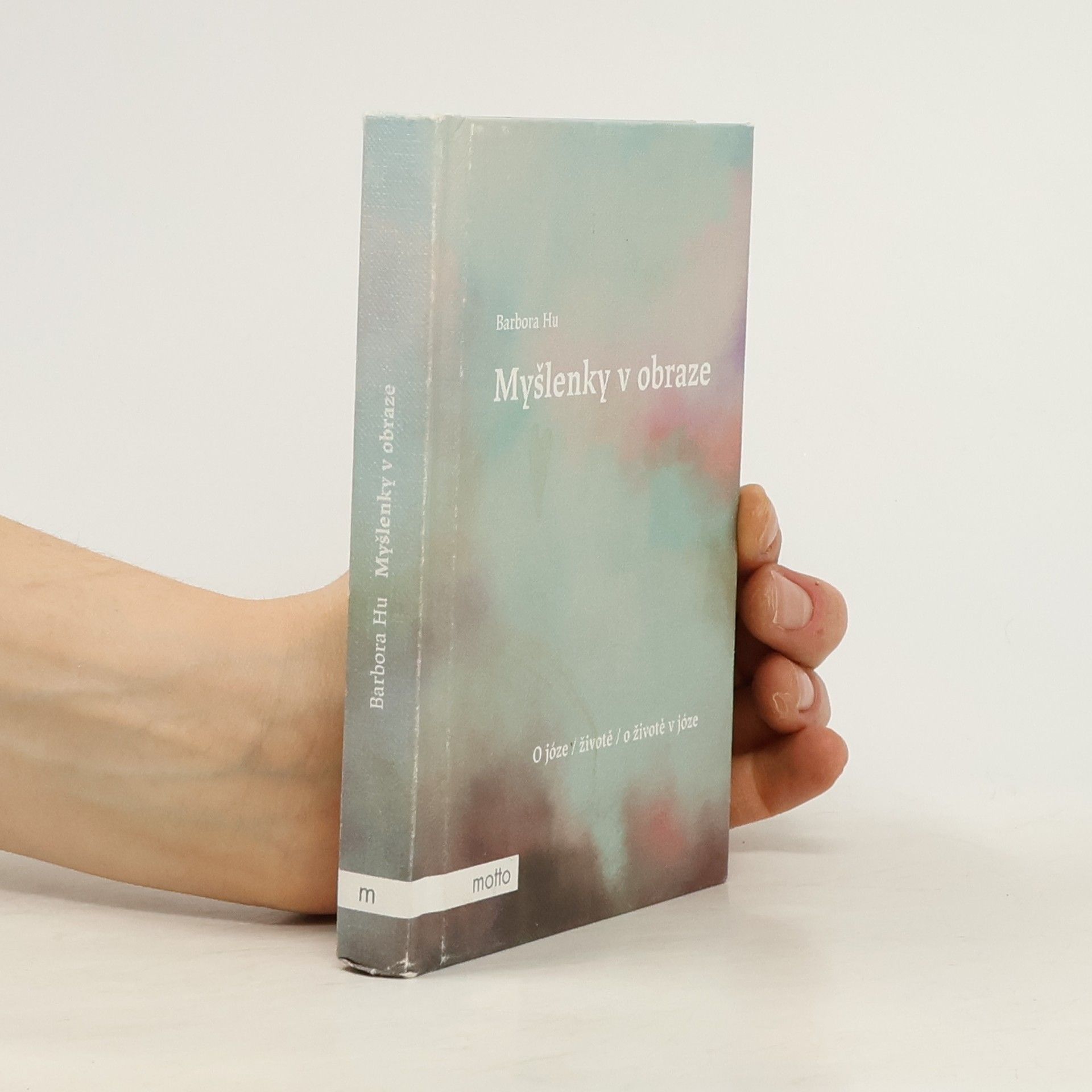 Barbora Hu Myšlenky v obraze: O józe, životě, o životě v józe