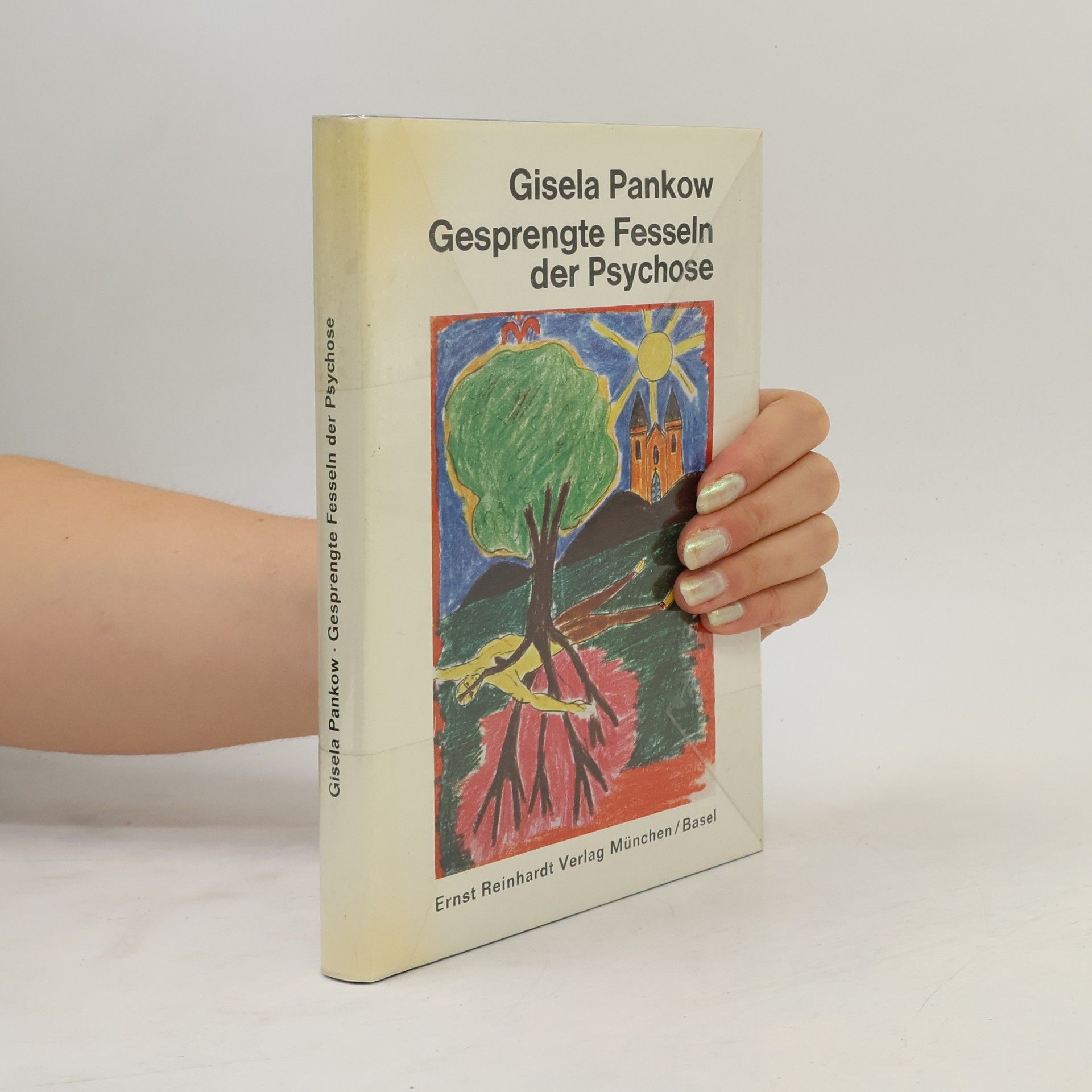 Gisela Pankow Gesprengte Fesseln der Psychose