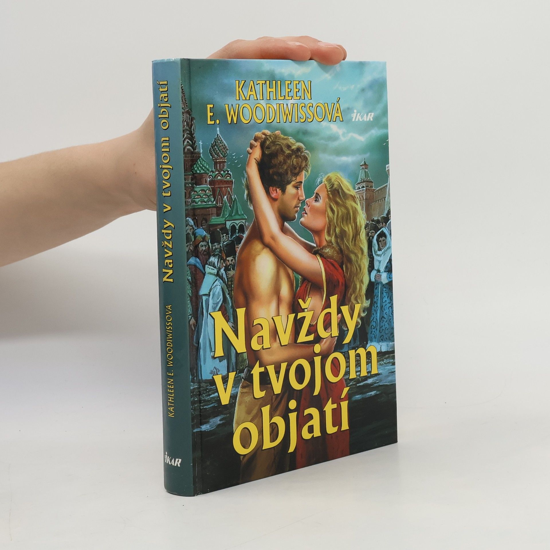 Kathleen E. Woodiwiss Navždy v tvojom objatí