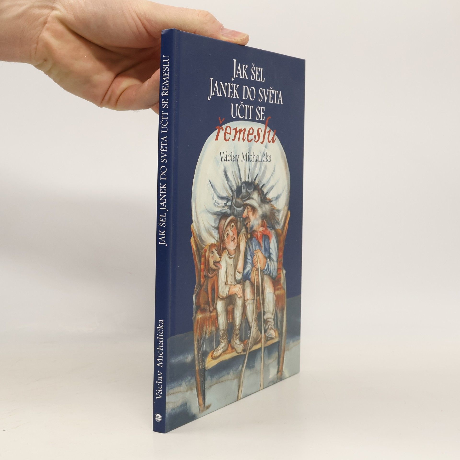 Václav Michalička Jak šel Janek do světa učit se řemeslu - Vyprávění o staré rukodělné výrobě v Beskydech