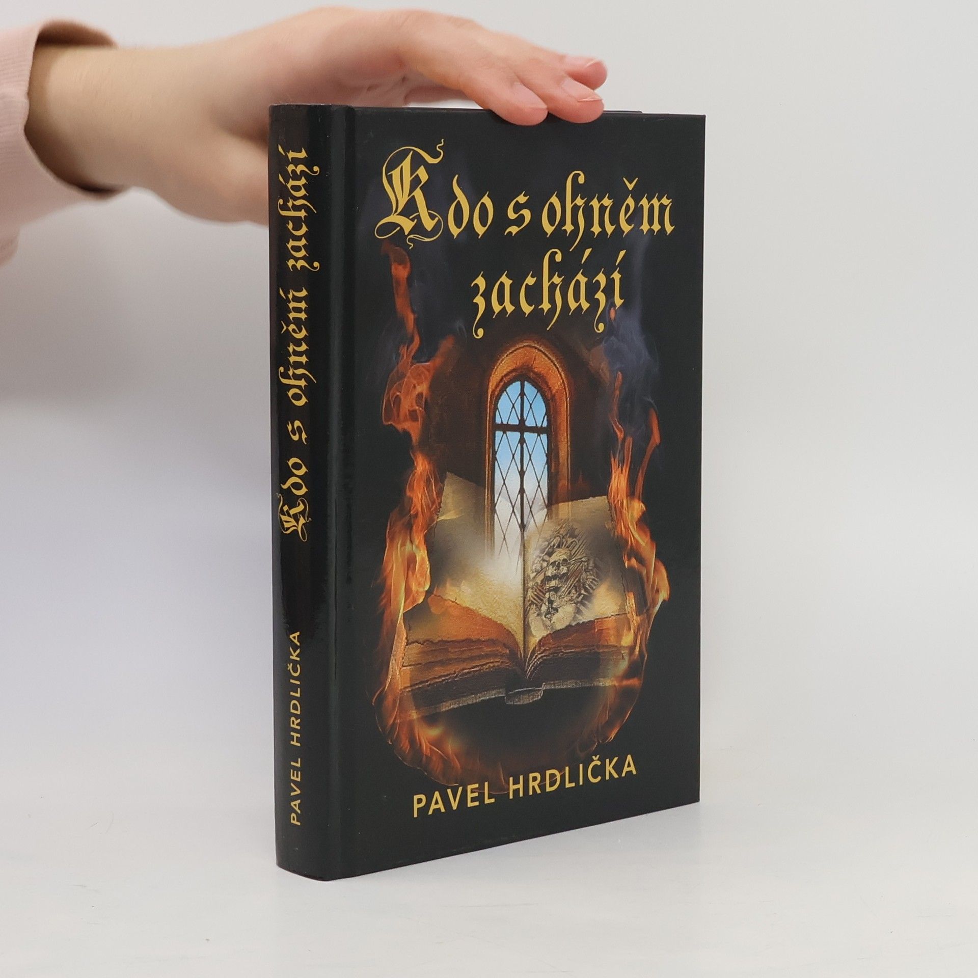 Pavel Hrdlička Kdo s ohněm zachází?