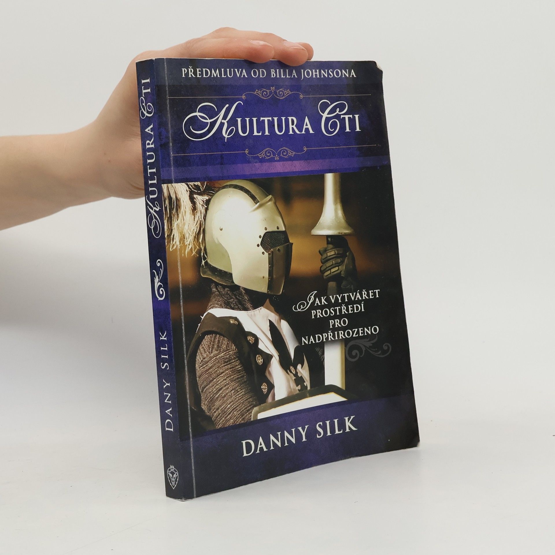 Danny Silk Kultura cti. Jak vytvářet prostředí pro nadpřirozeno