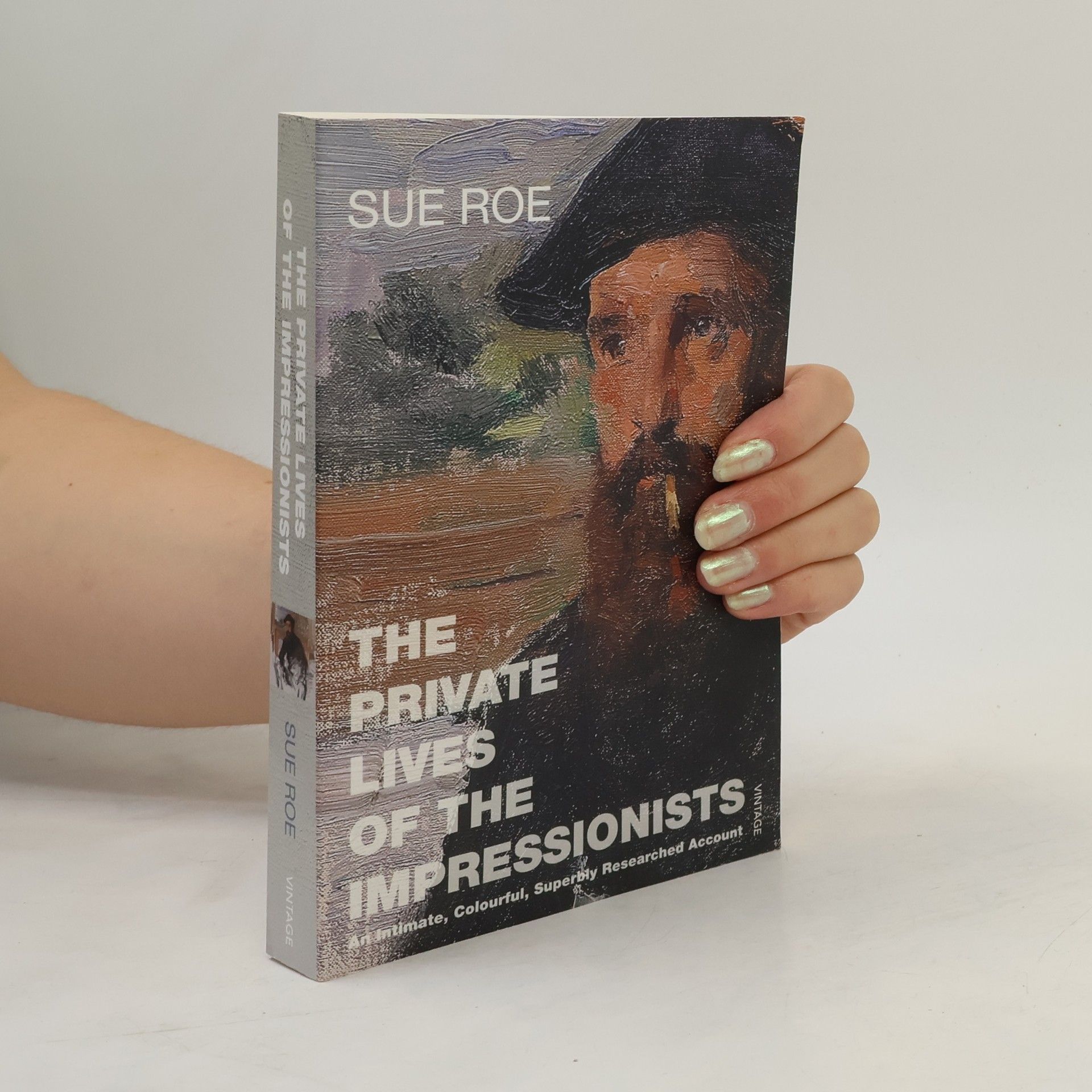 Sue Roe The Private Lives of the Impressionists