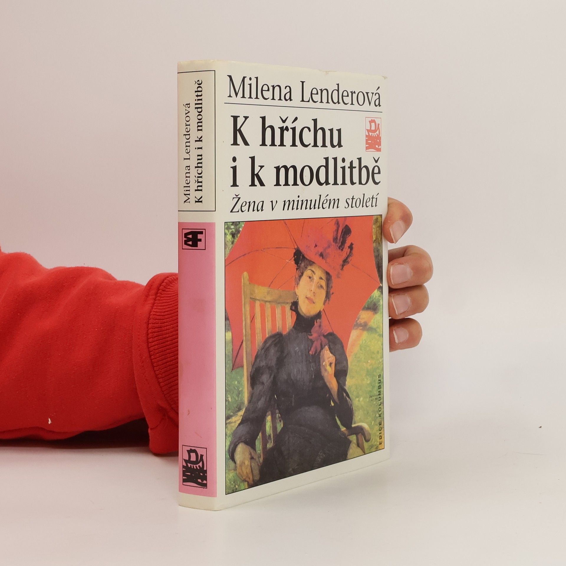 Milena Lenderová K hříchu i k modlitbě. Žena v minulém století