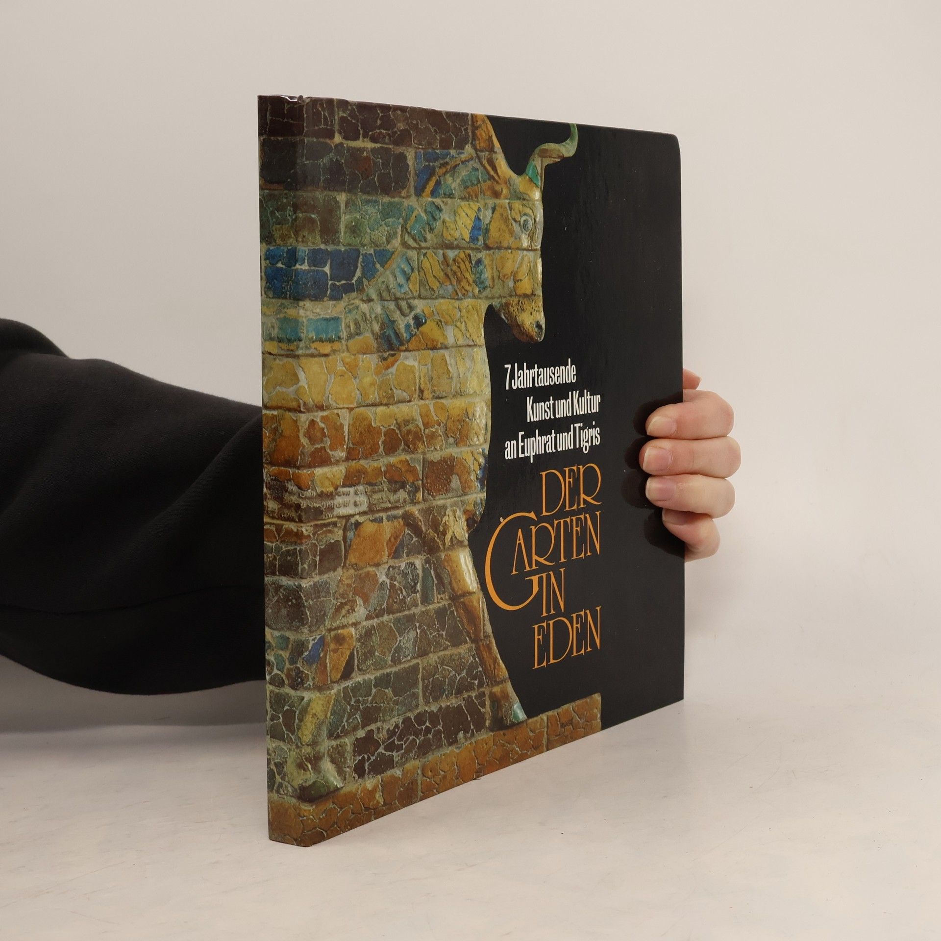 Eva Strommenger Der Garten in Eden. 7 Jahrtausende Kunst und Kultur an Euphrat und Tigris