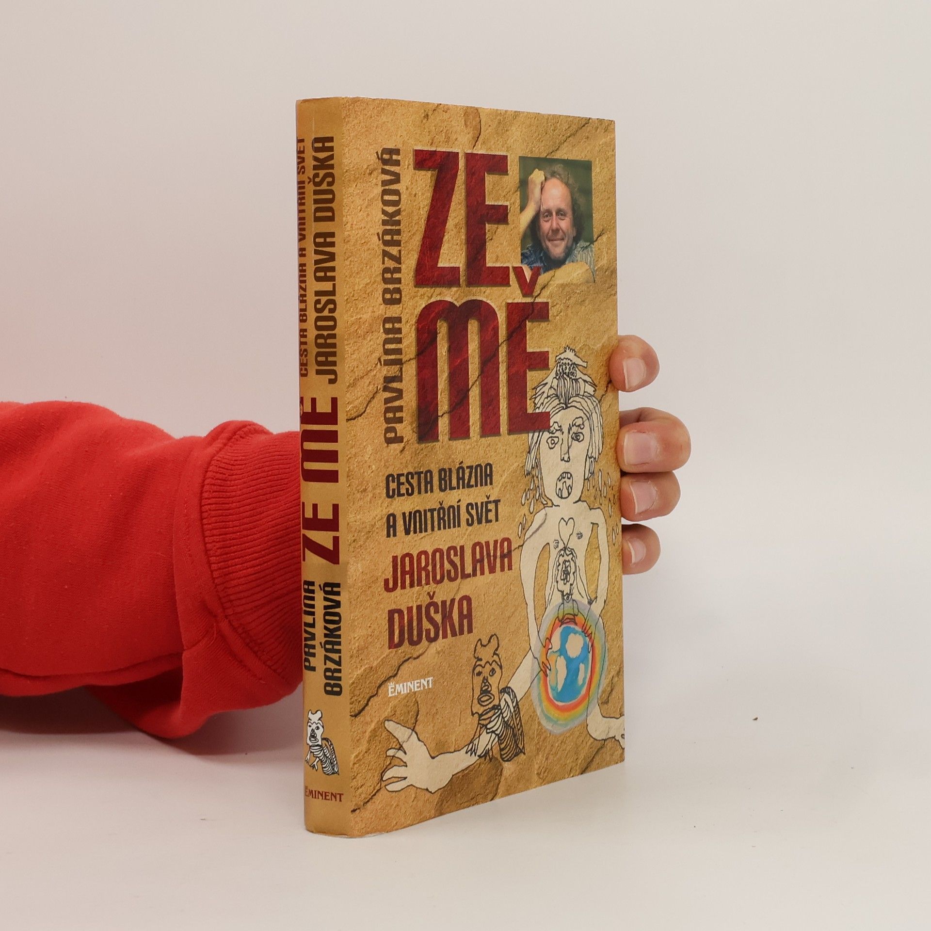 Jaroslav Dušek Ze mě. Cesta Blázna a vnitřní svět Jaroslava Duška