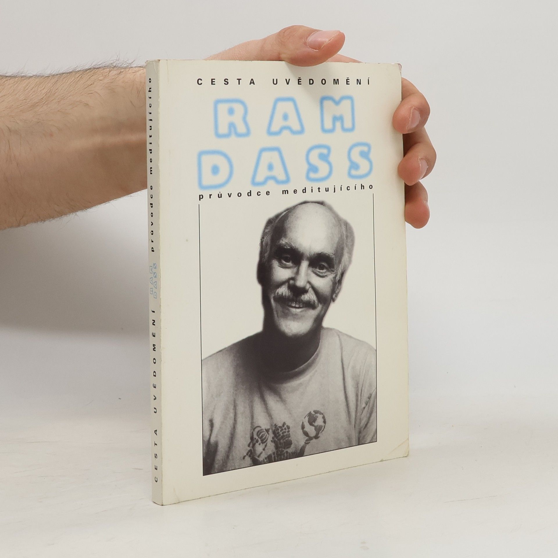 Ram Dass Cesta uvědomění. Průvodce meditujícího
