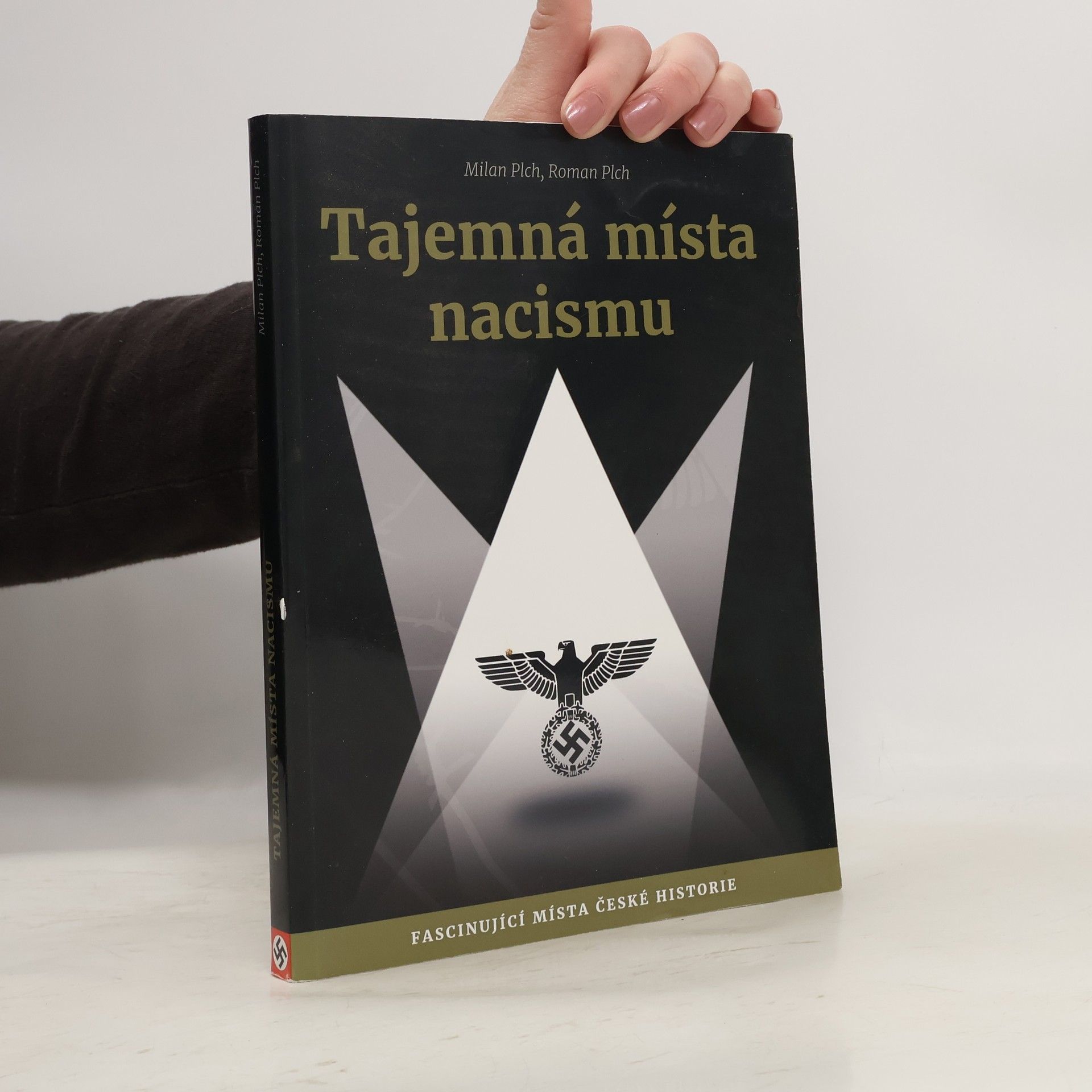 Milan Plch Tajemná místa nacismu. Fascinující místa české historie