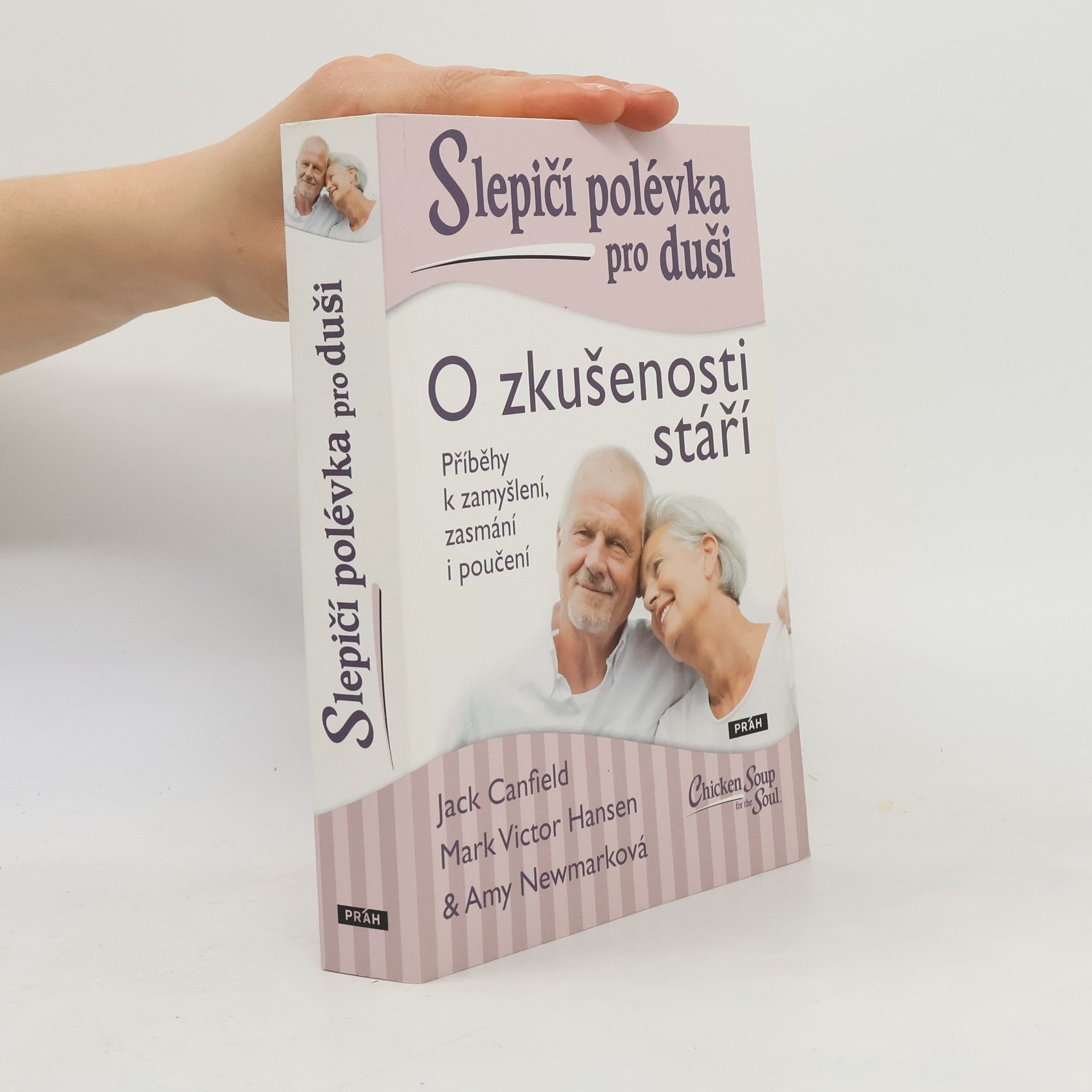 Jack Canfield Slepičí polévka pro duši : o zkušenosti stáří