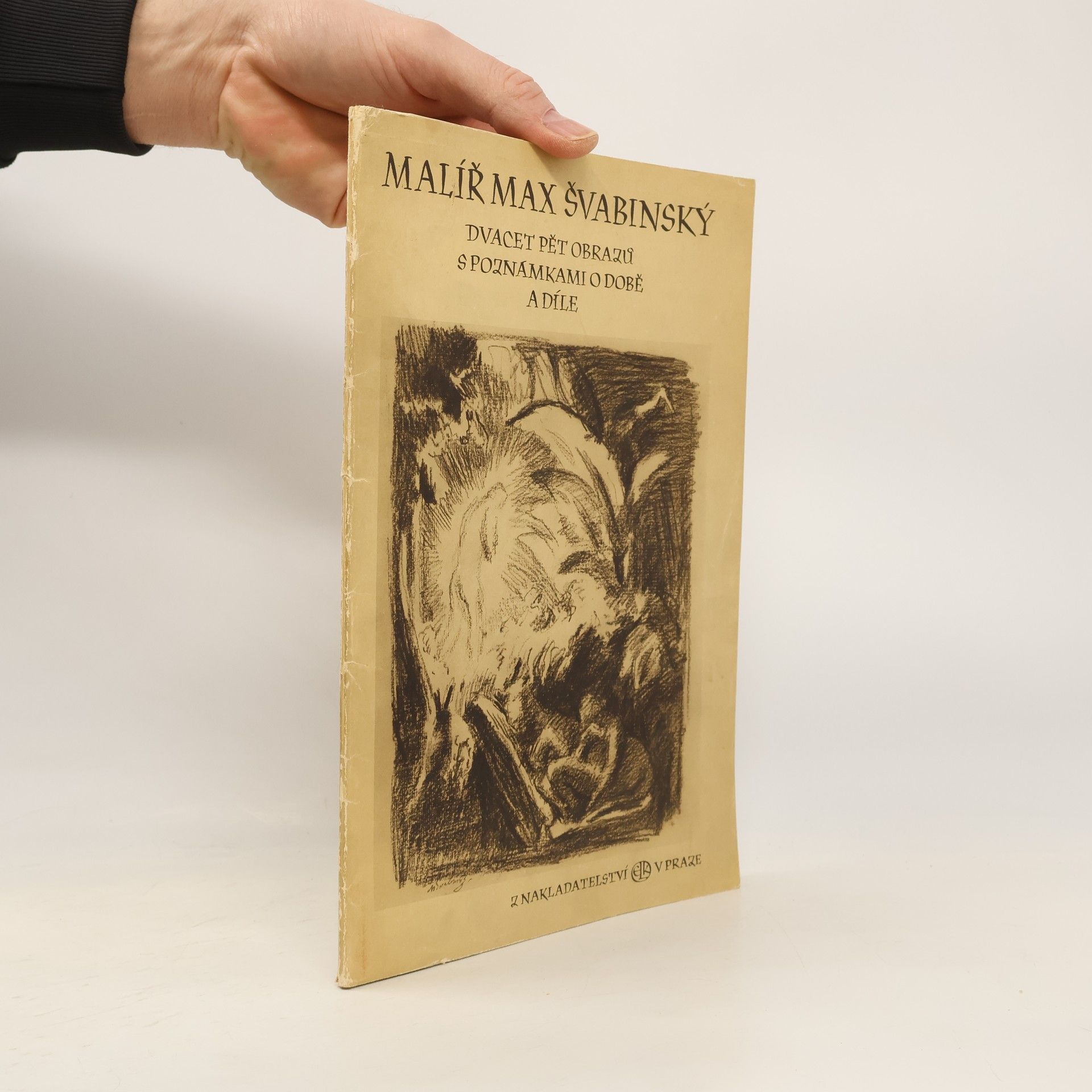 Max Švabinský Malíř Max Švabinský. Dvacet pět obrazů s poznámkami o době a díle