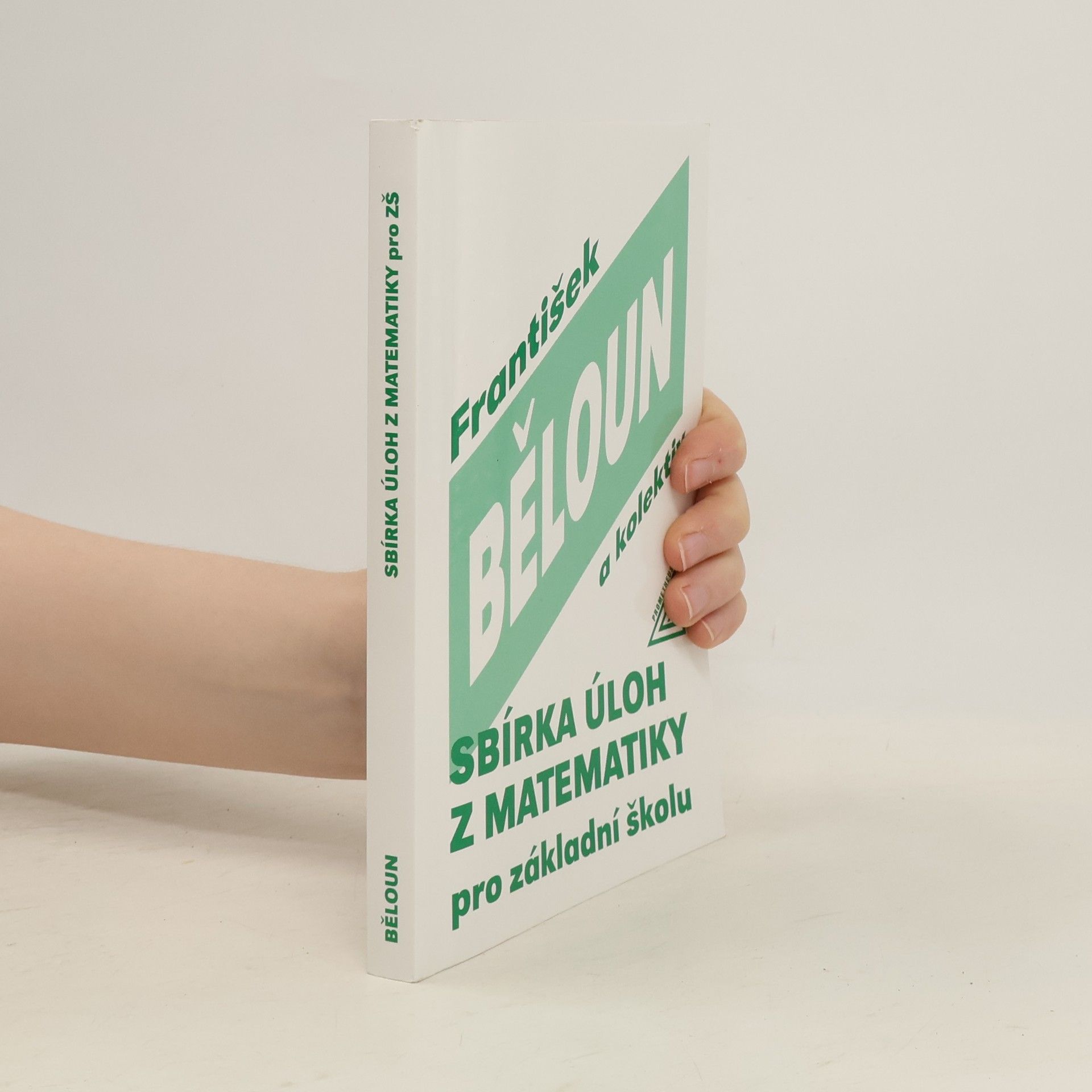 František Běloun Sbírka úloh z matematiky pro základní školu