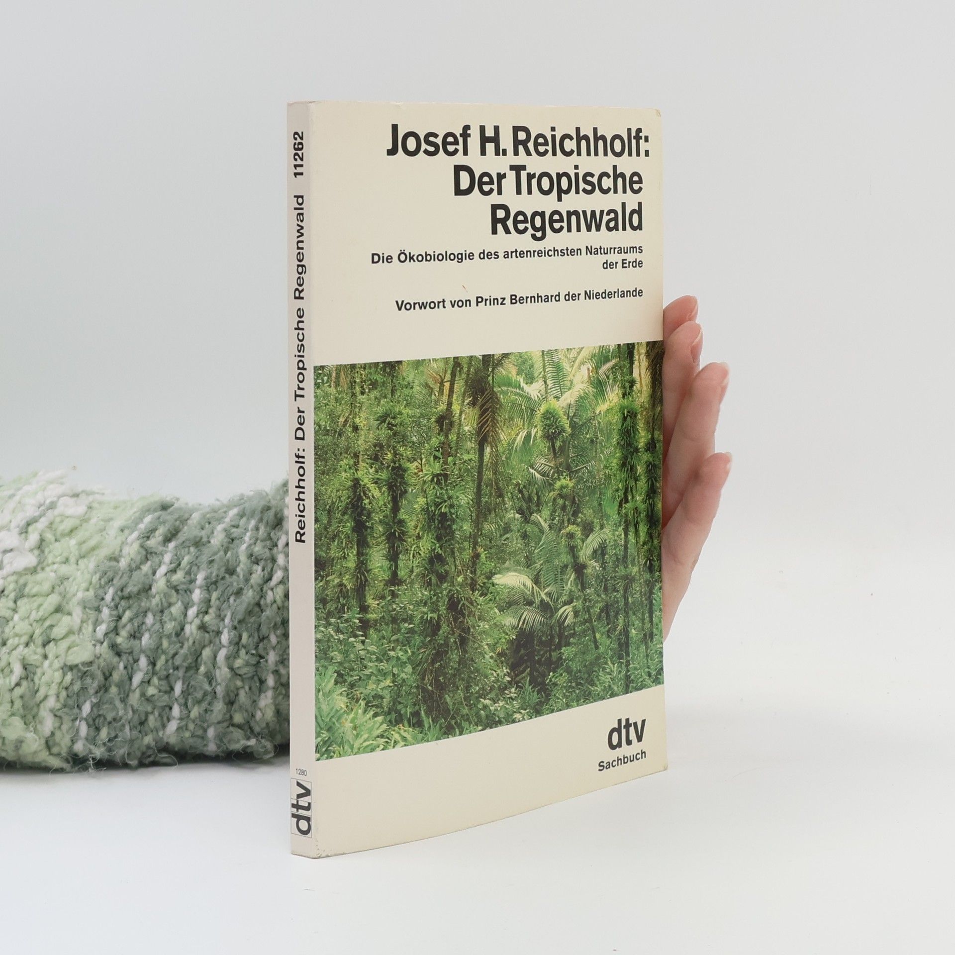 Josef H. Reichholf Der tropische Regenwald