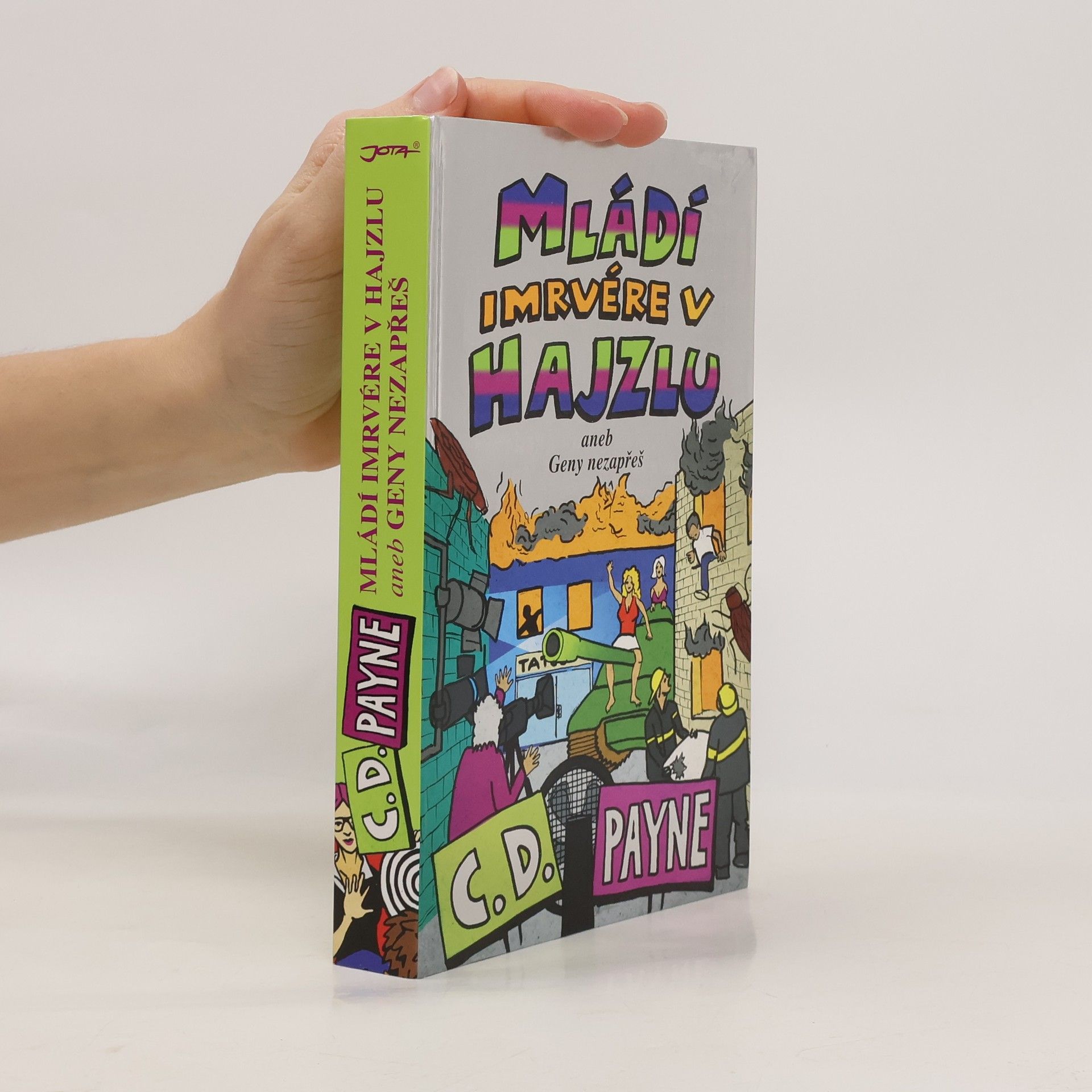 C. D. Payne Mládí imrvére v hajzlu. Aneb Geny nezapřeš