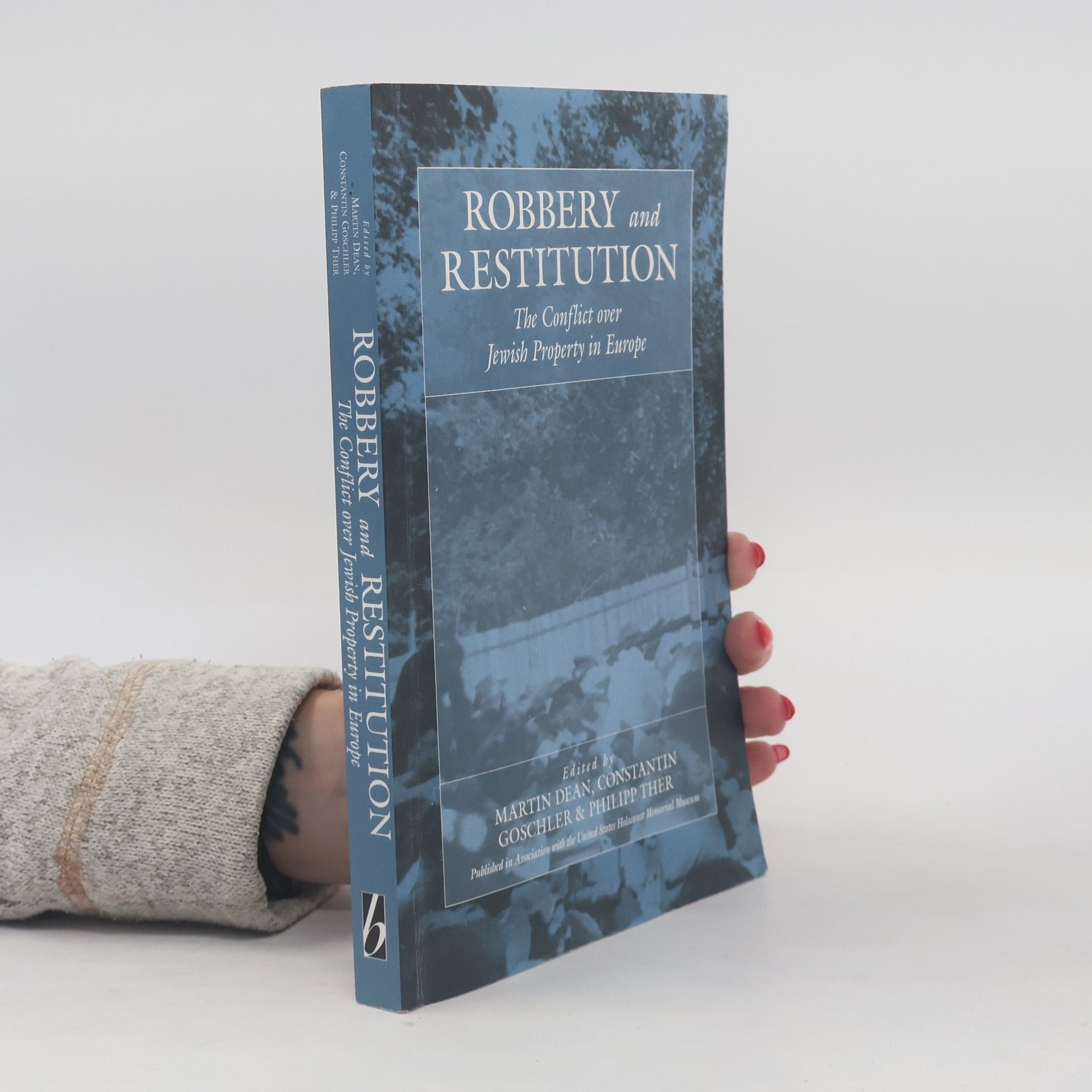 Martin Dean Studies on War and Genocide - 9: Robbery and Restitution