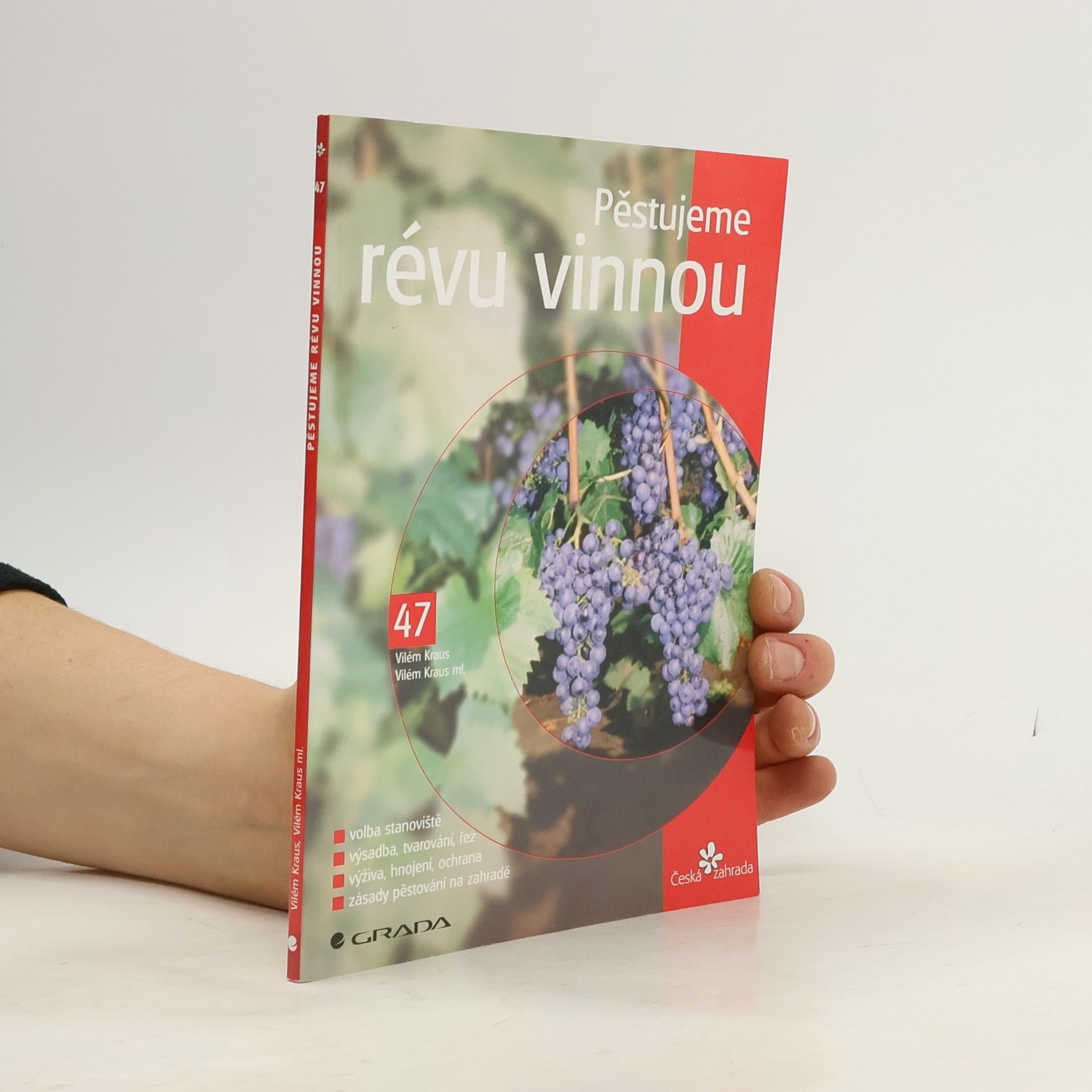 Vilém Kraus Pěstujeme révu vinnou