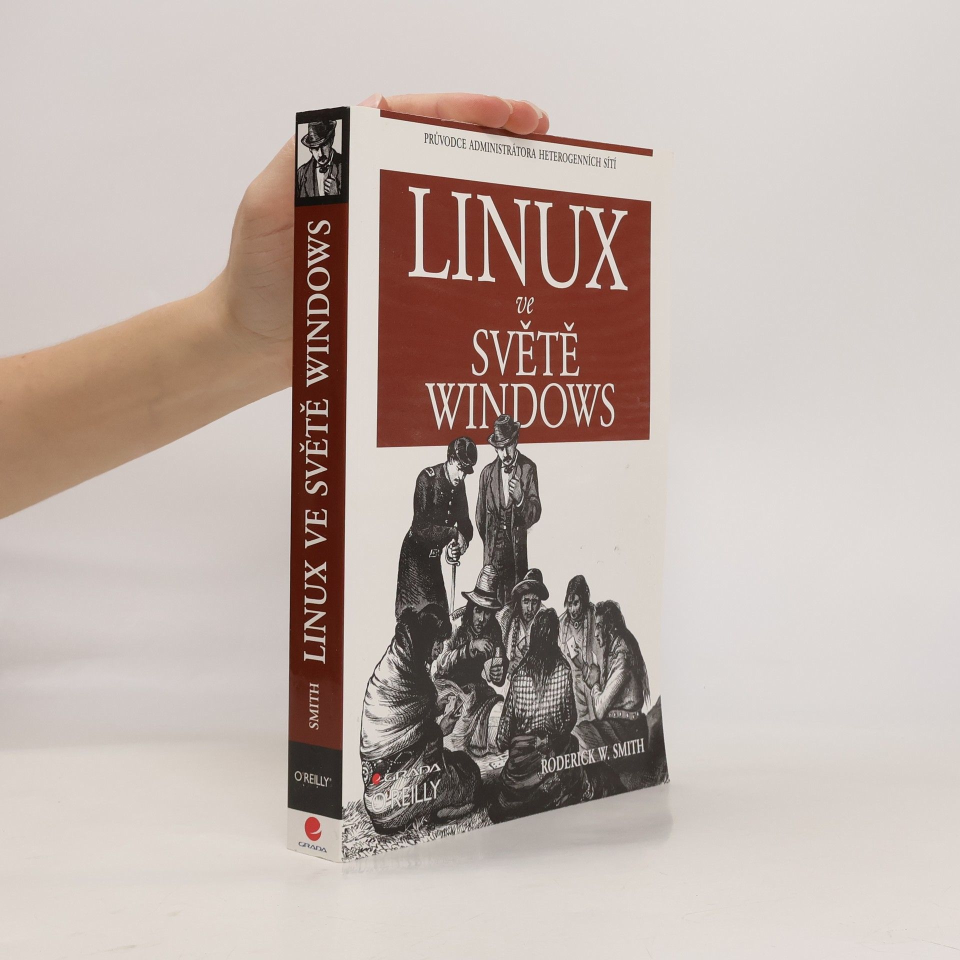 Roderick W. Smith Linux ve světě Windows : průvodce administrátora heterogenních sítí