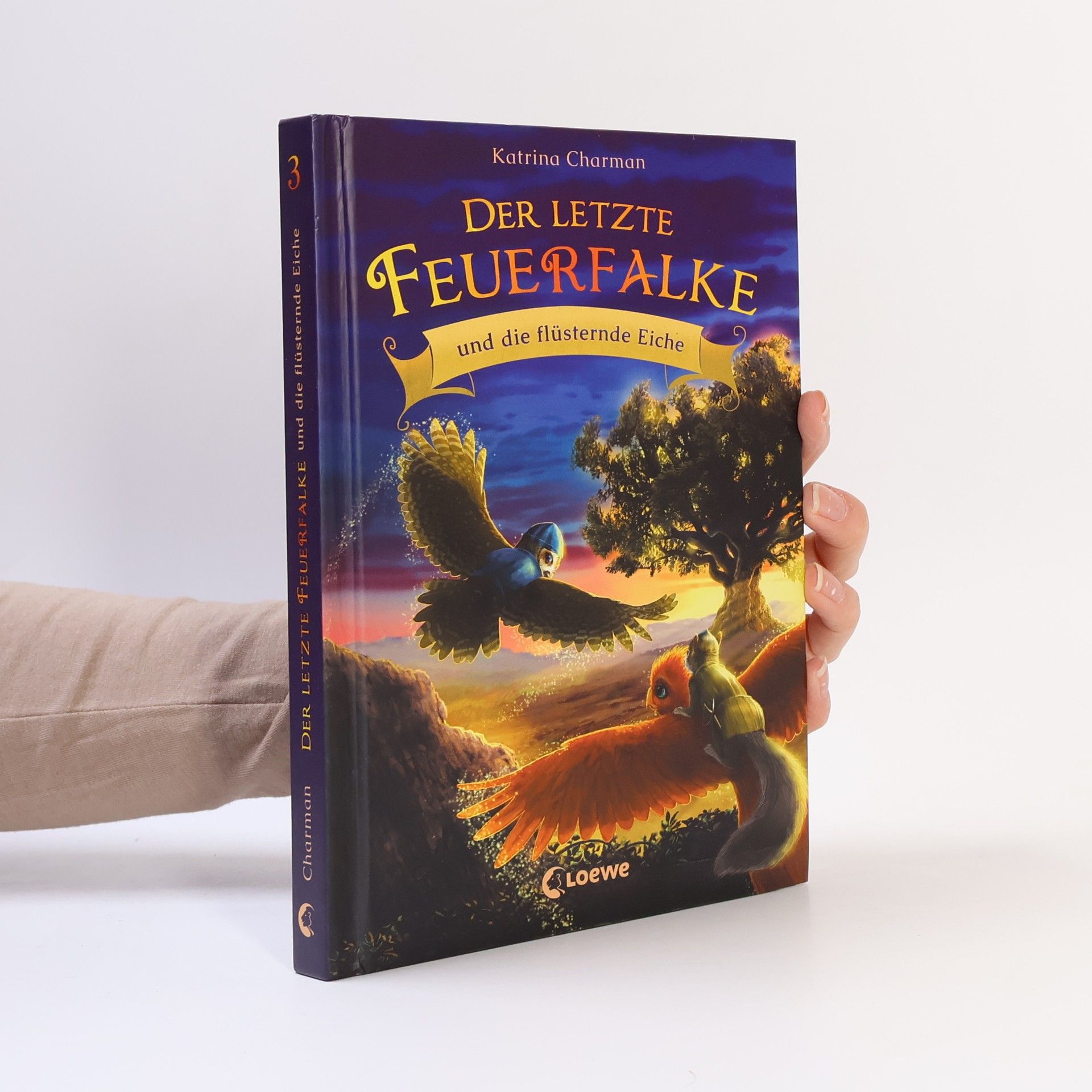 Katrina Charman Der letzte Feuerfalke und die flüsternde Eiche (Band 3)