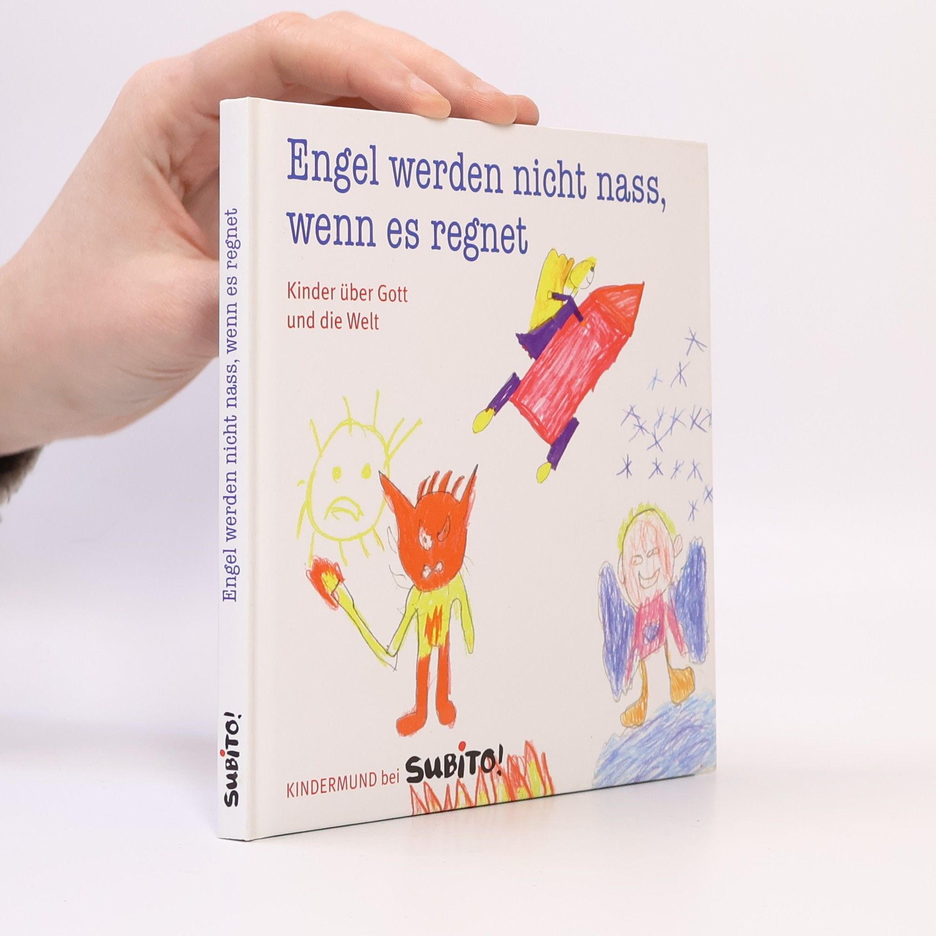 Martina Gorgas Engel werden nicht nass, wenn es regnet. Kinder über Gott und die Welt