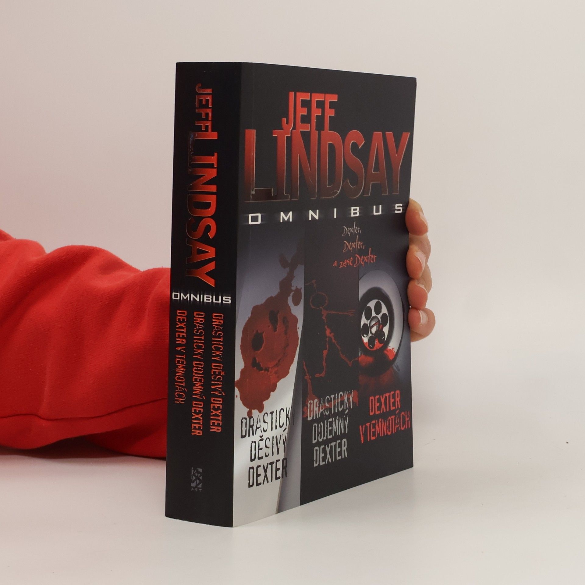 Jeff Lindsay Drasticky děsivý Dexter / Drasticky dojemný Dexter / Dexter v temnotách