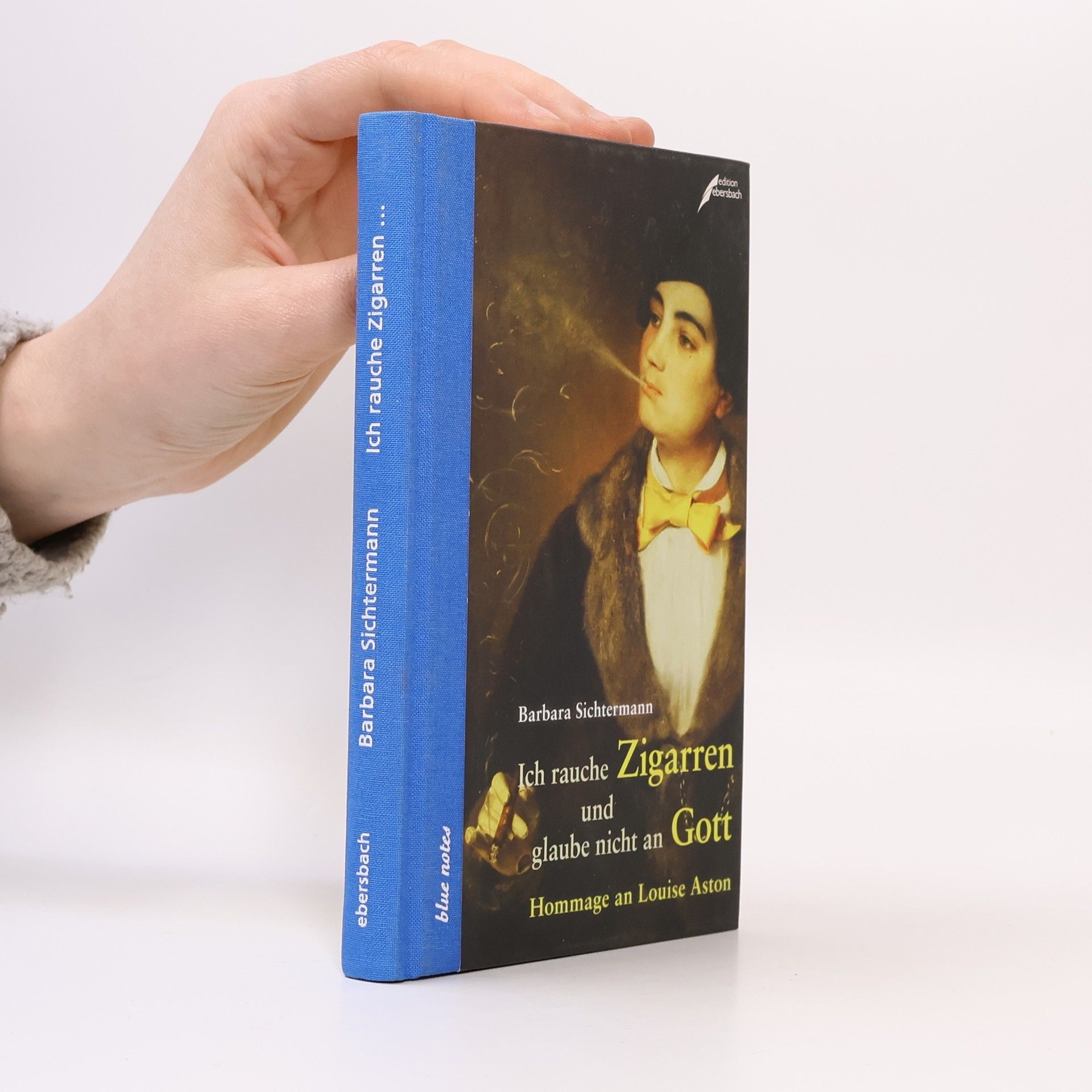 Barbara Sichtermann blue notes: Ich rauche Zigarren und glaube nicht an Gott