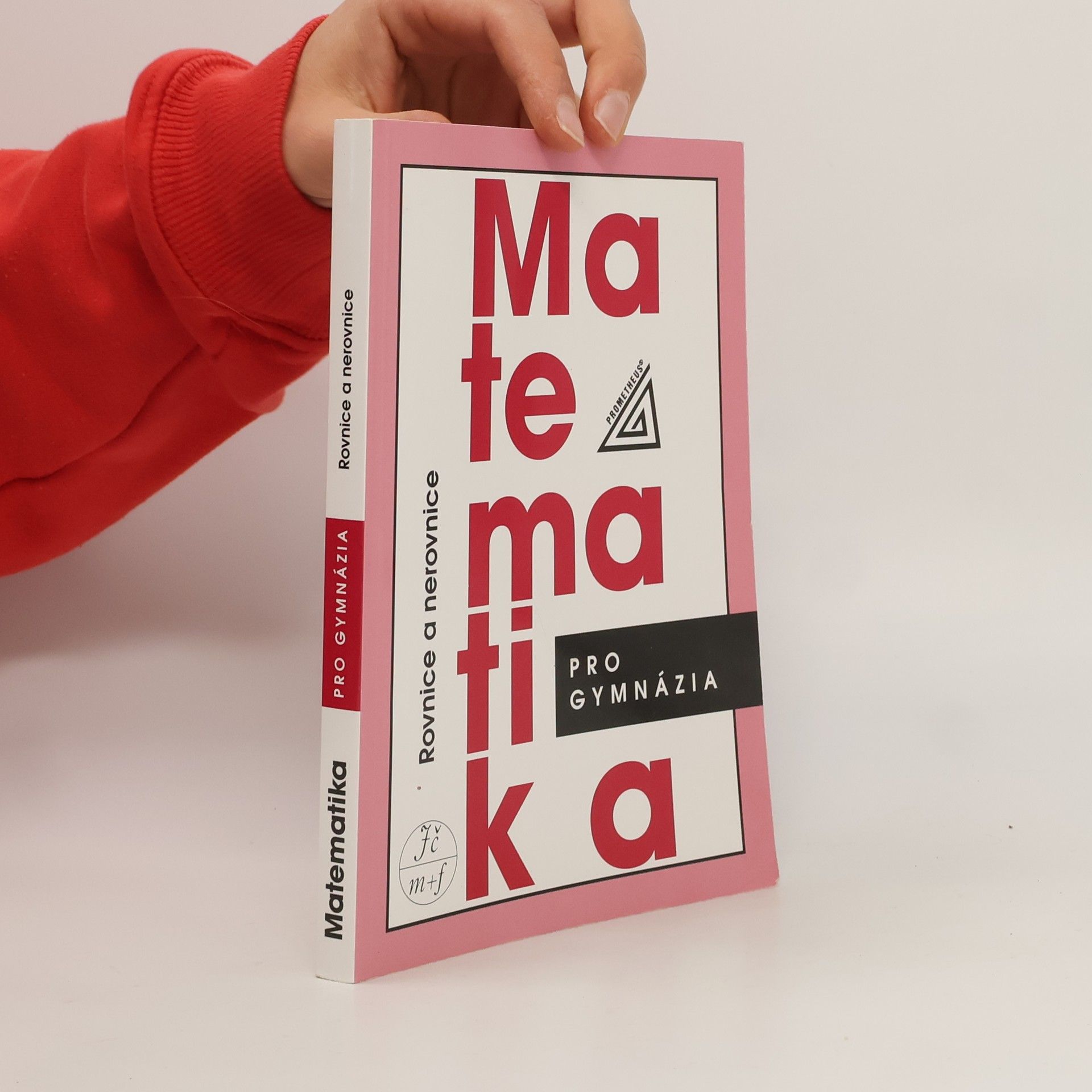 Matematika pro gymnázia. Rovnice a nerovnice