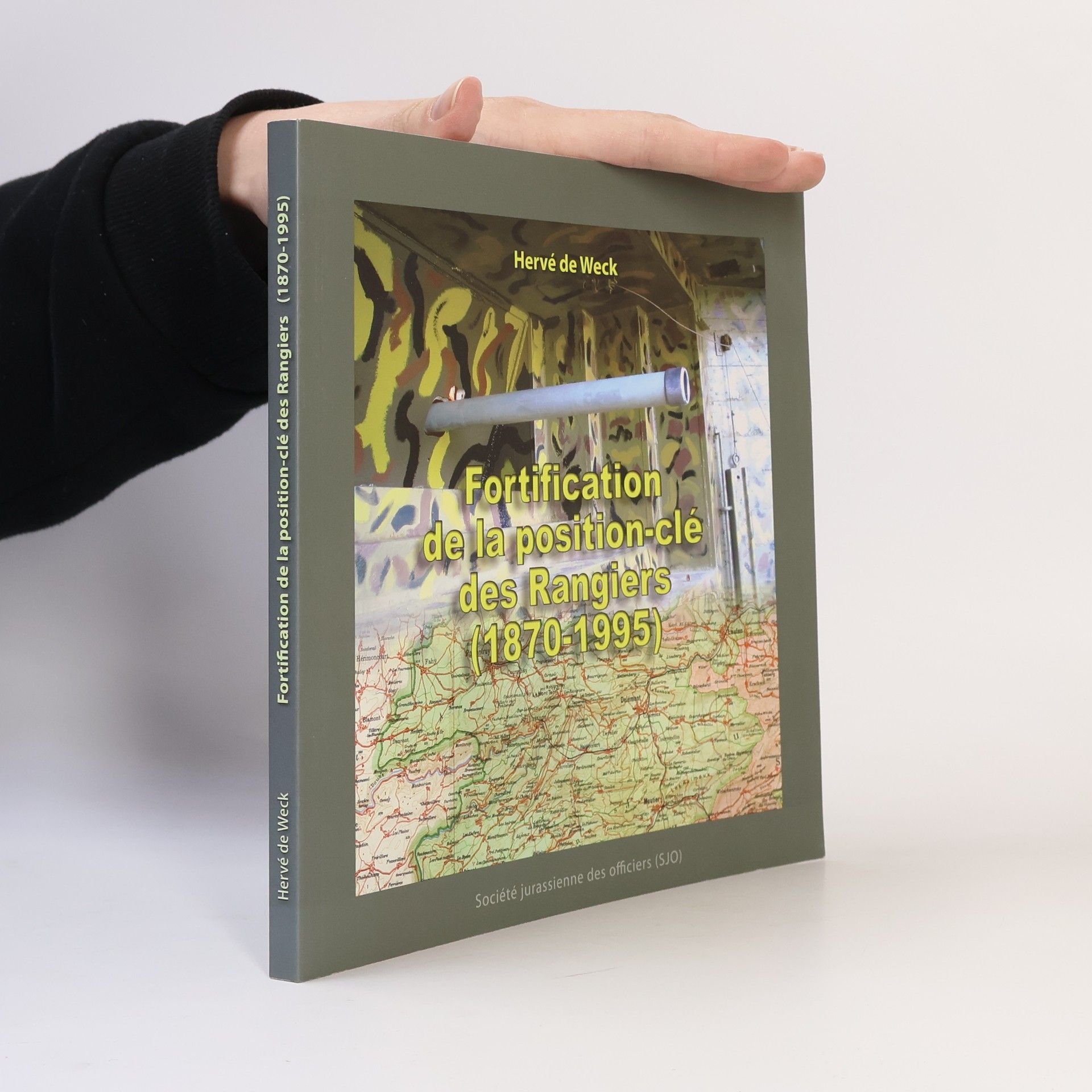 Herve de Weck Fortification de la position-clé des Rangiers (1870-1995)