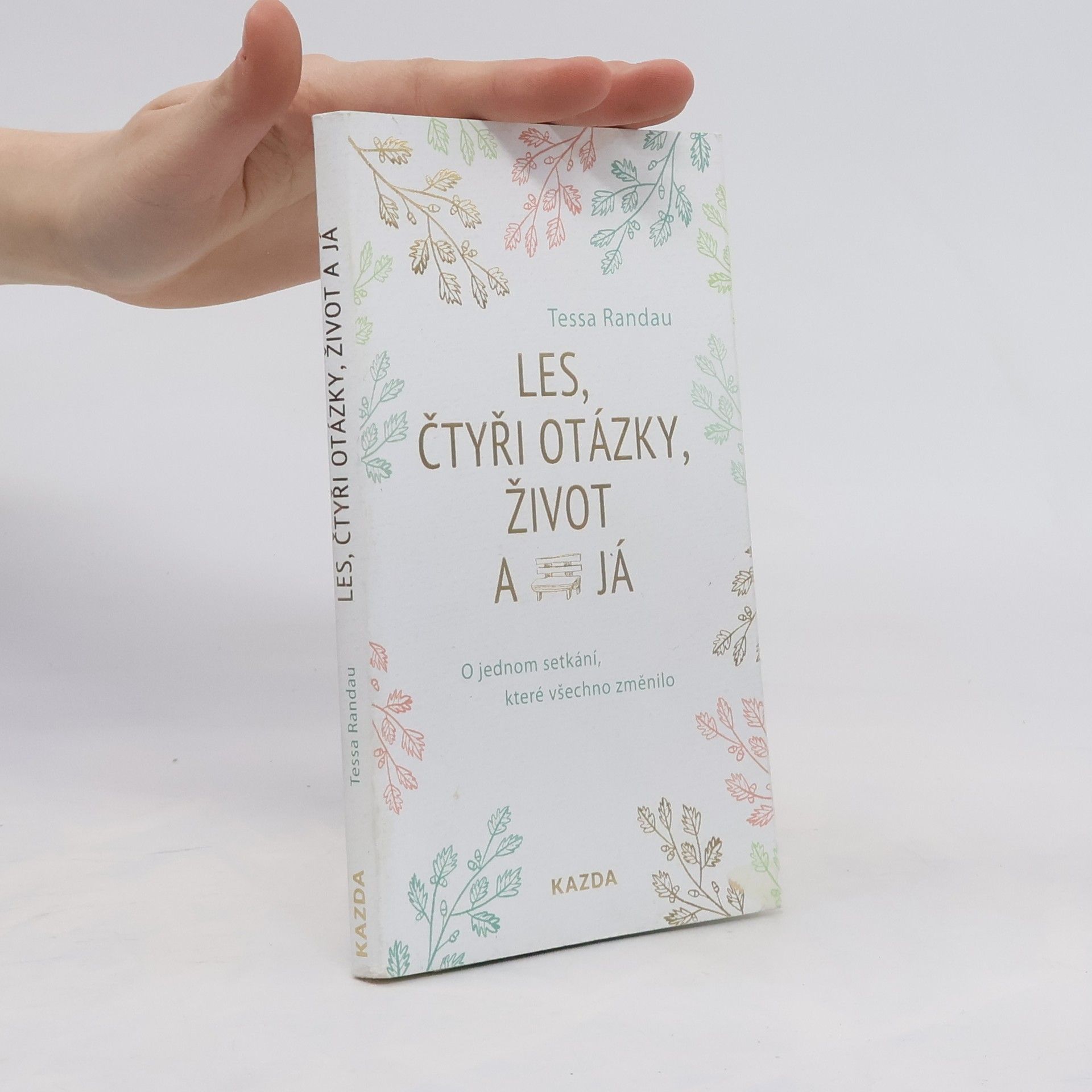 Les, čtyři otázky, život a já : o jednom setkání, které všechno změnilo
