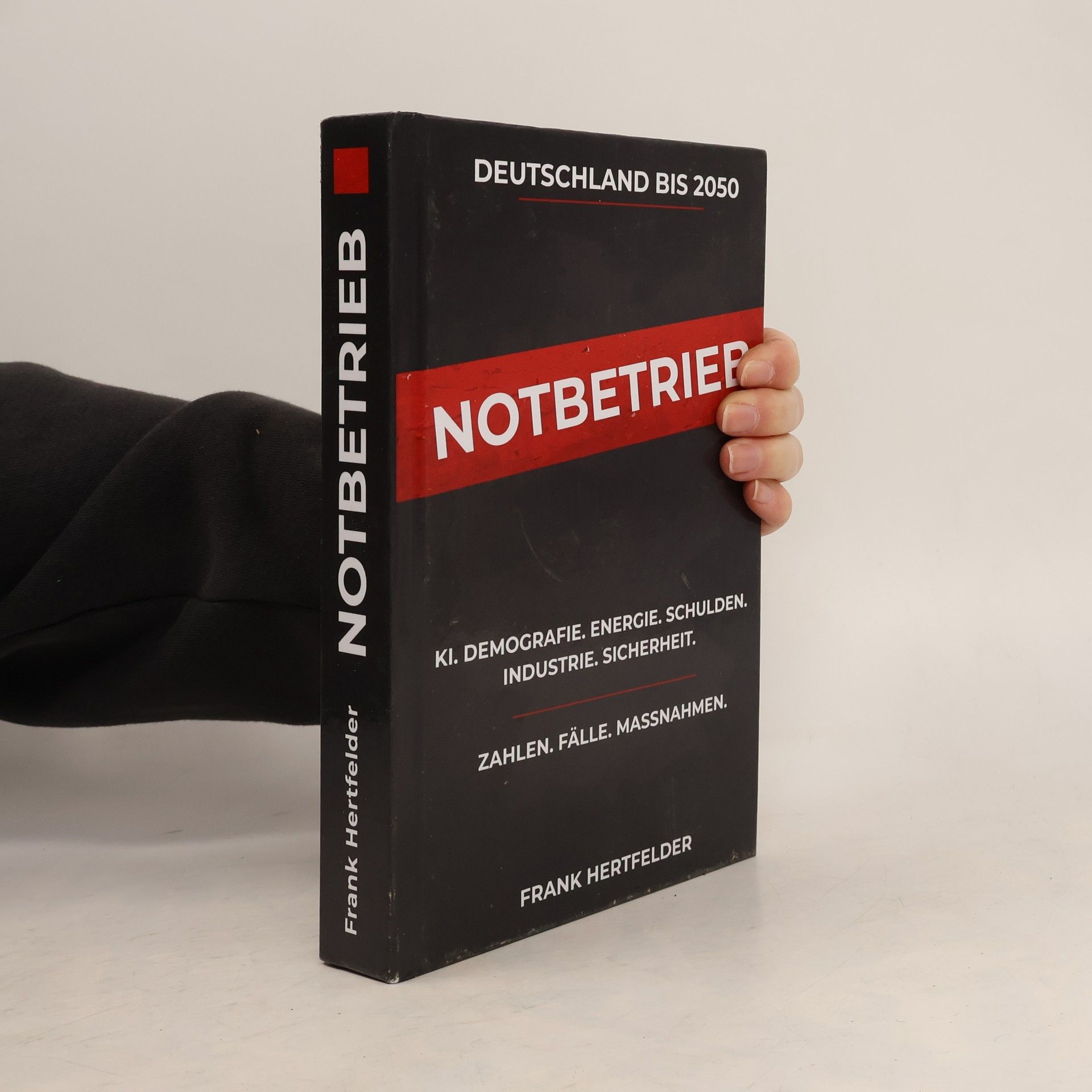 Frank Hertfelder Deutschland 2050 – Notbetrieb: Wie Politik, Demografie, Energie, Industrie und KI das Land bis 2050 unter Druck setzen – und was jetzt entschieden werden muss