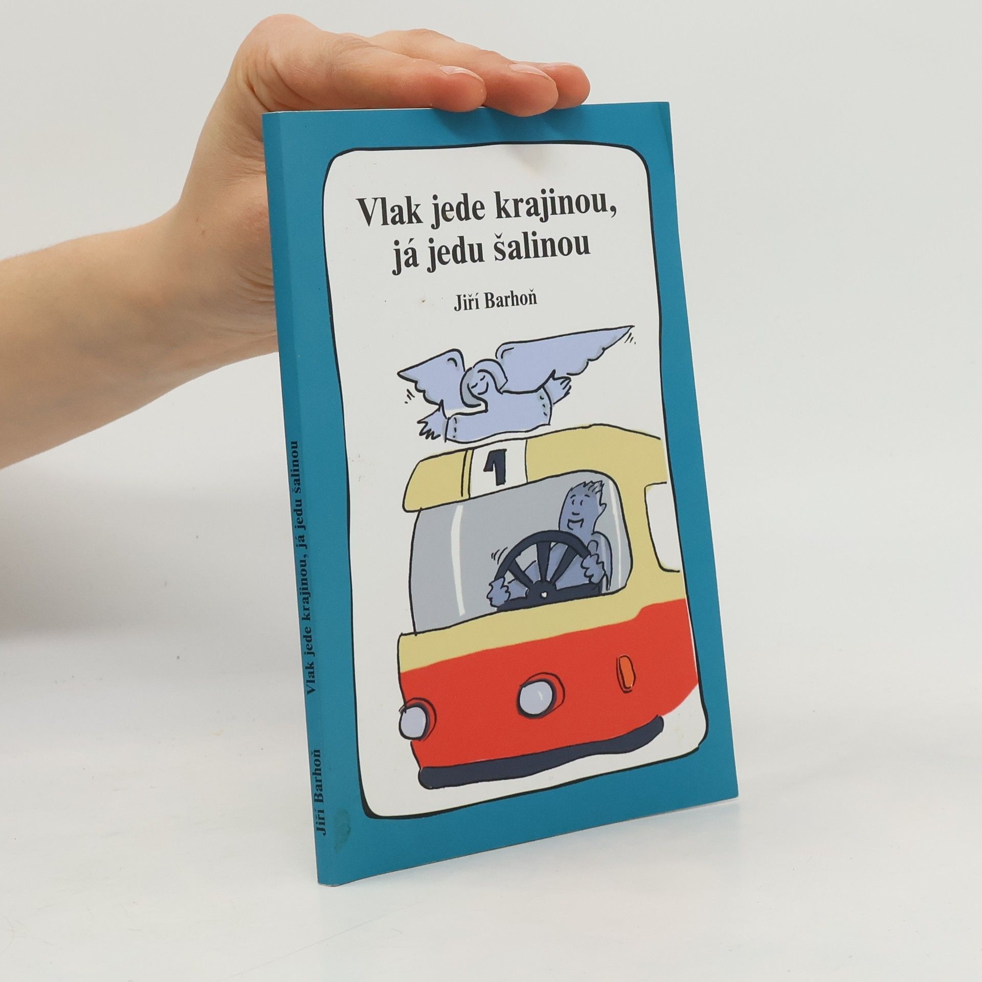 Jiří Barhoň Vlak jede krajinou, já jedu šalinou