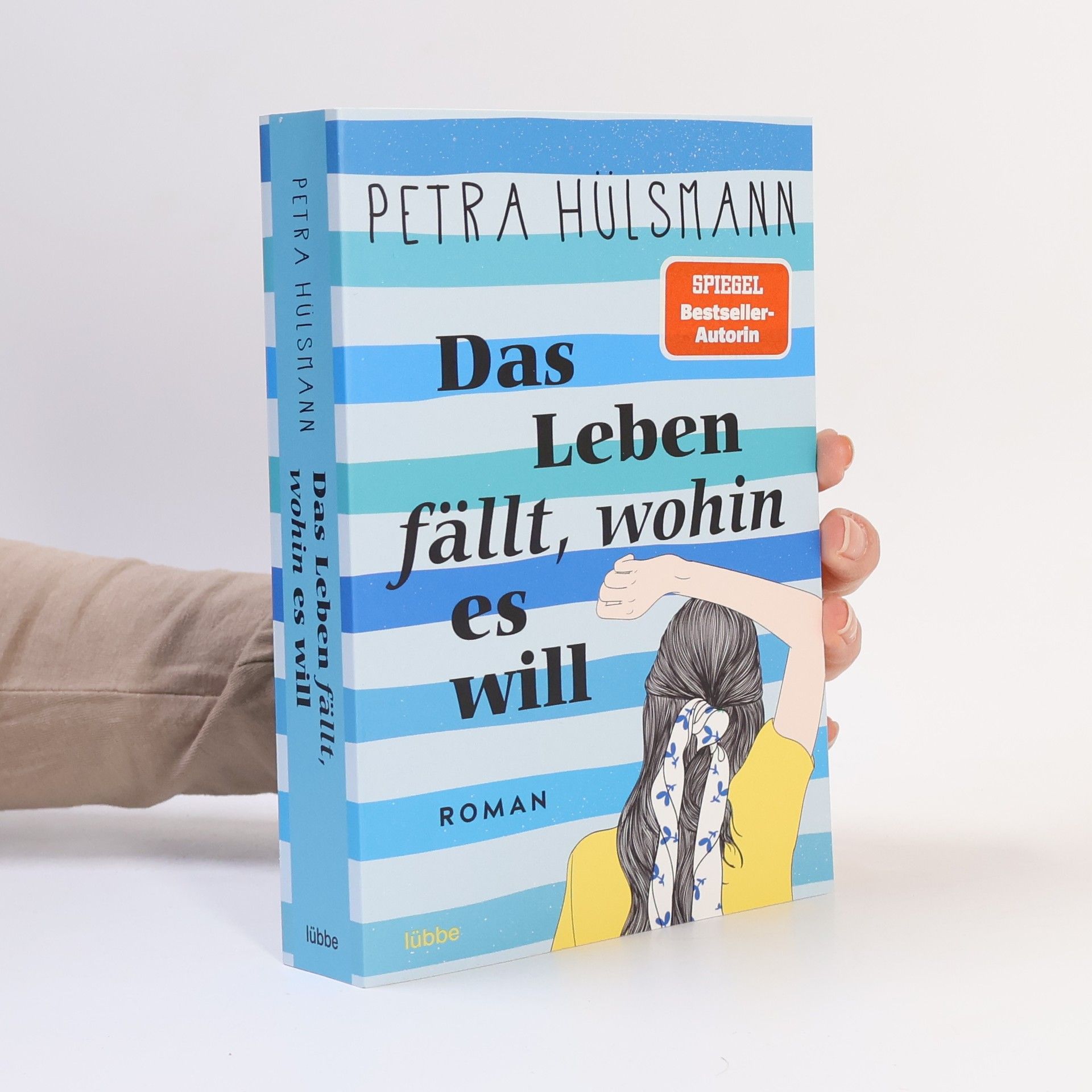 Petra Hülsmann Das Leben fällt, wohin es will